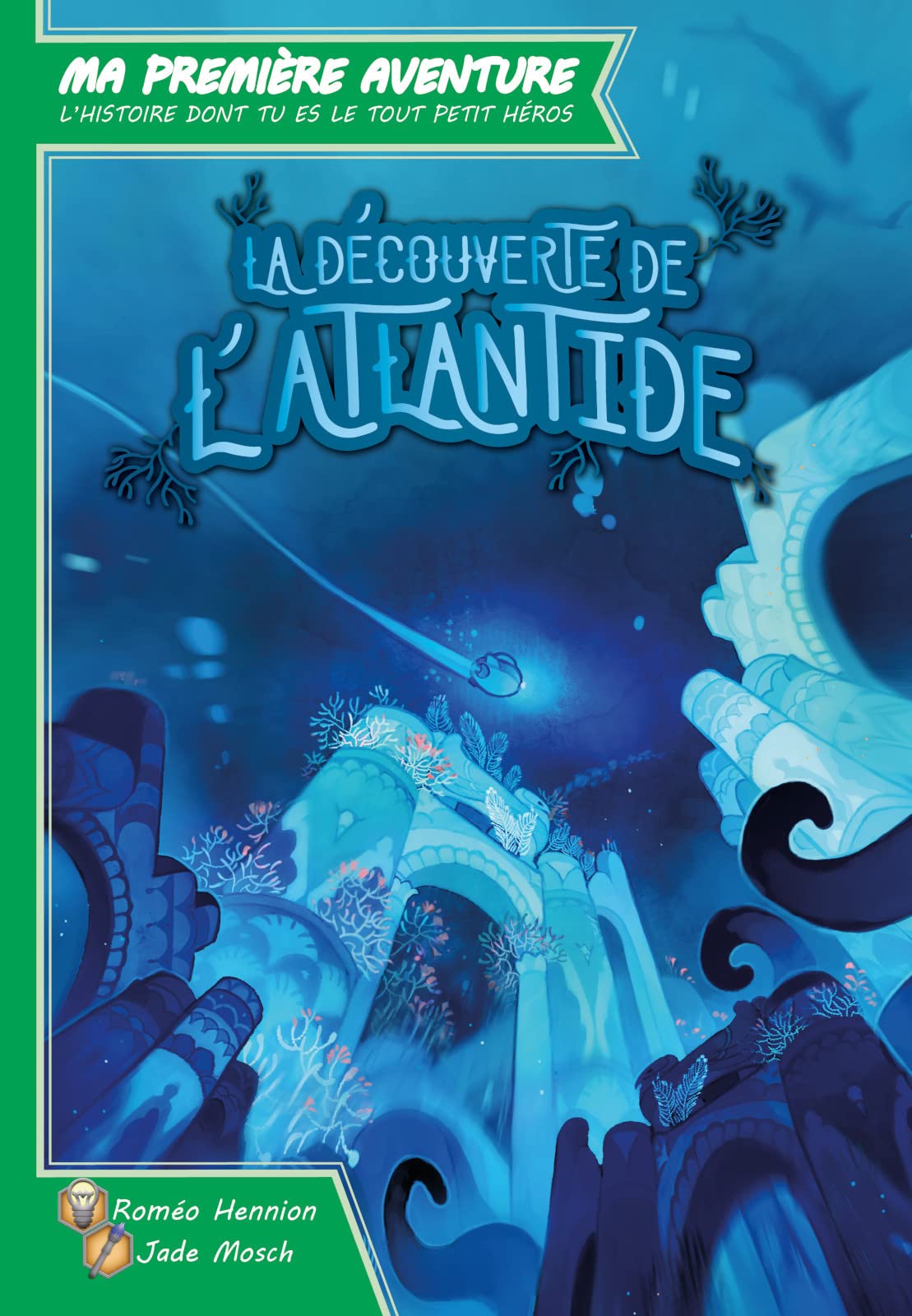 Ma 1ere Aventure 2 : La Découverte de L'Atlantide - Game Flow - Jeu Enfant narratif - Livre Dont tu ES Le héros 9782956296317