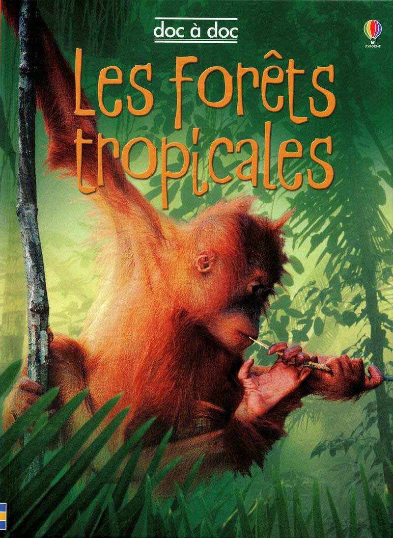 LES FORETS TROPICALES - DOC A DOC 9781409503248
