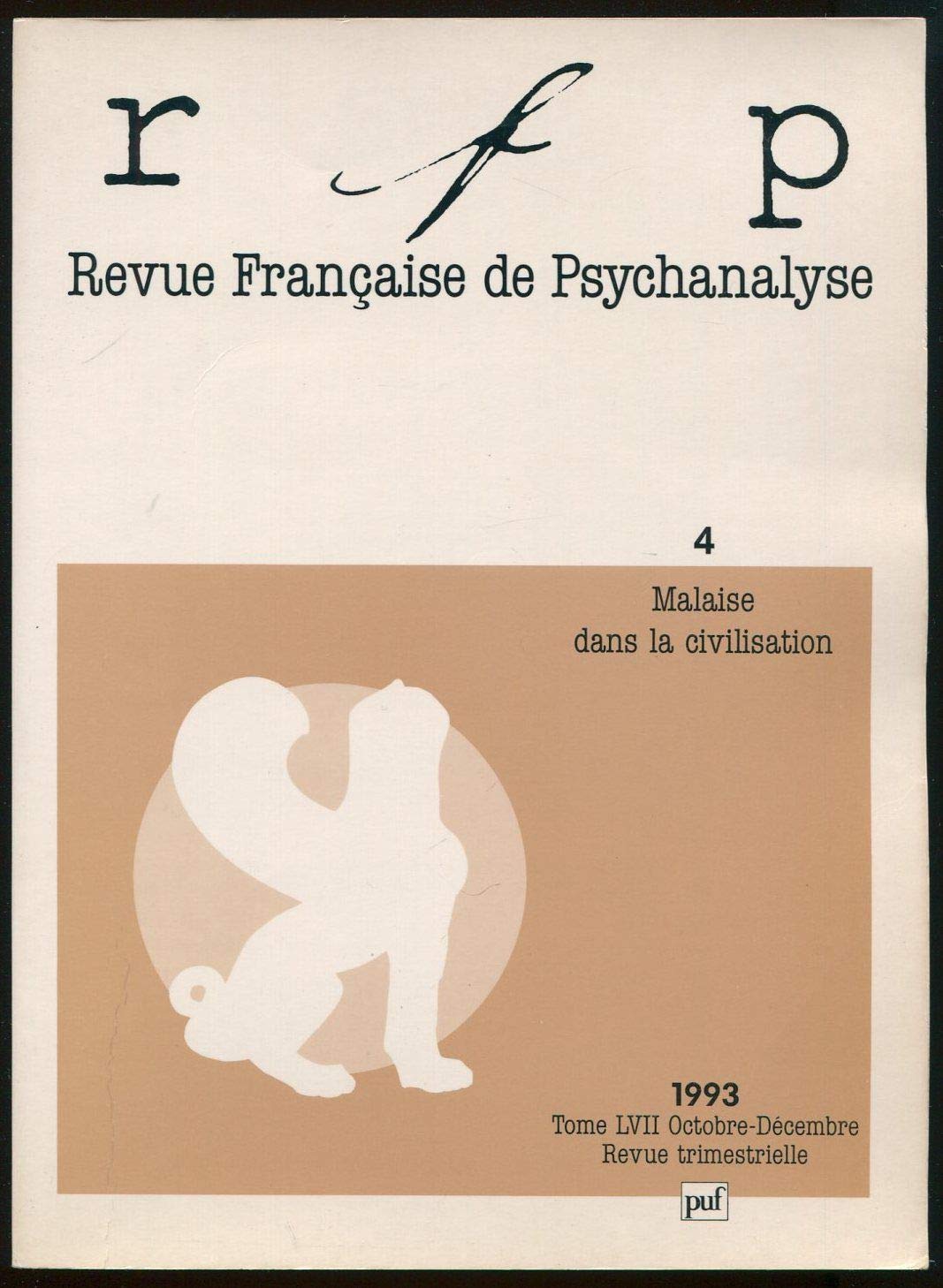Revue Française de psychanalyse, 1993, numéro 4 malaise dans la civilisation 9782130454397