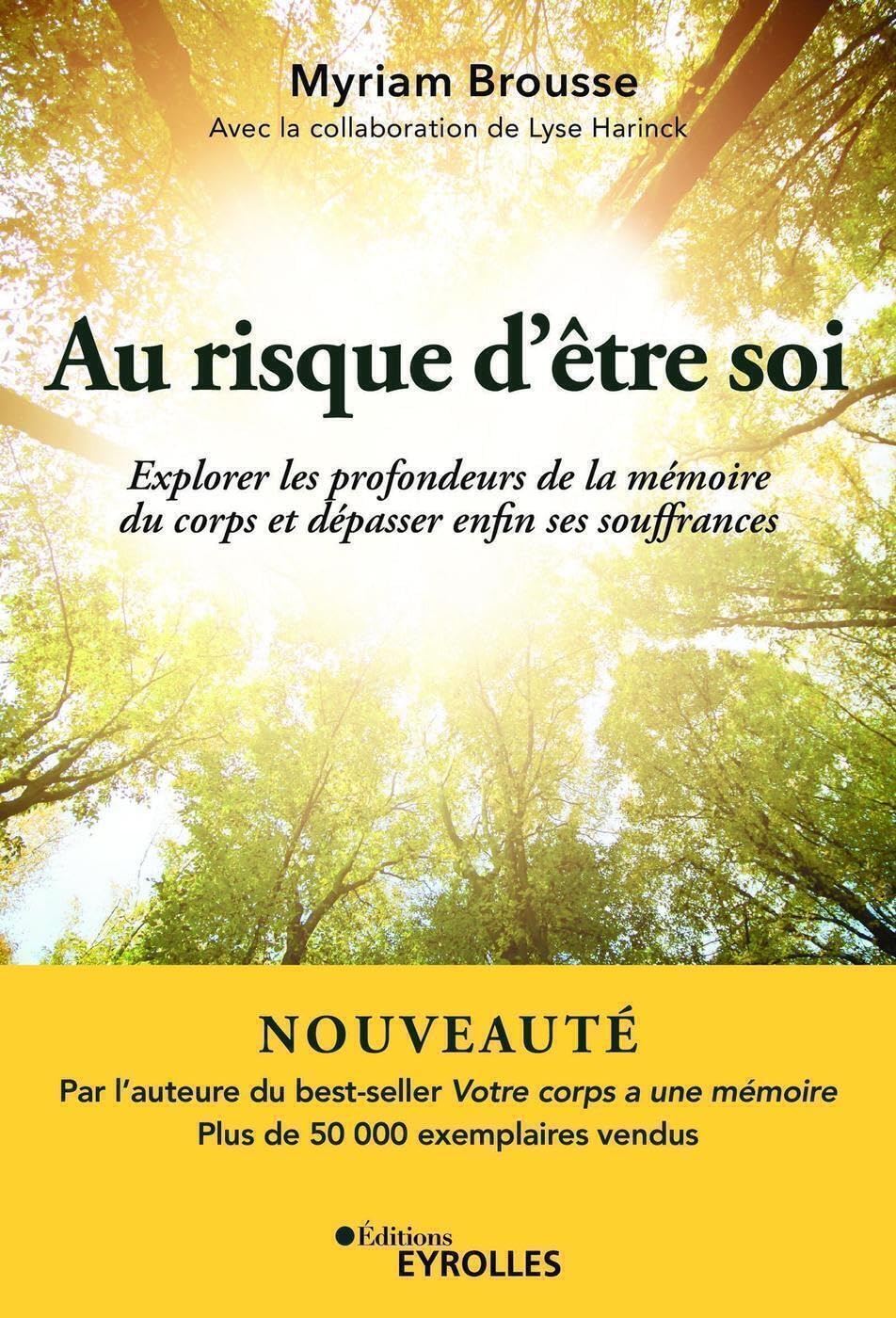 Au risque d'être soi: Explorer les profondeurs de la mémoire du corps et dépasser enfin ses souffrances 9782212571592