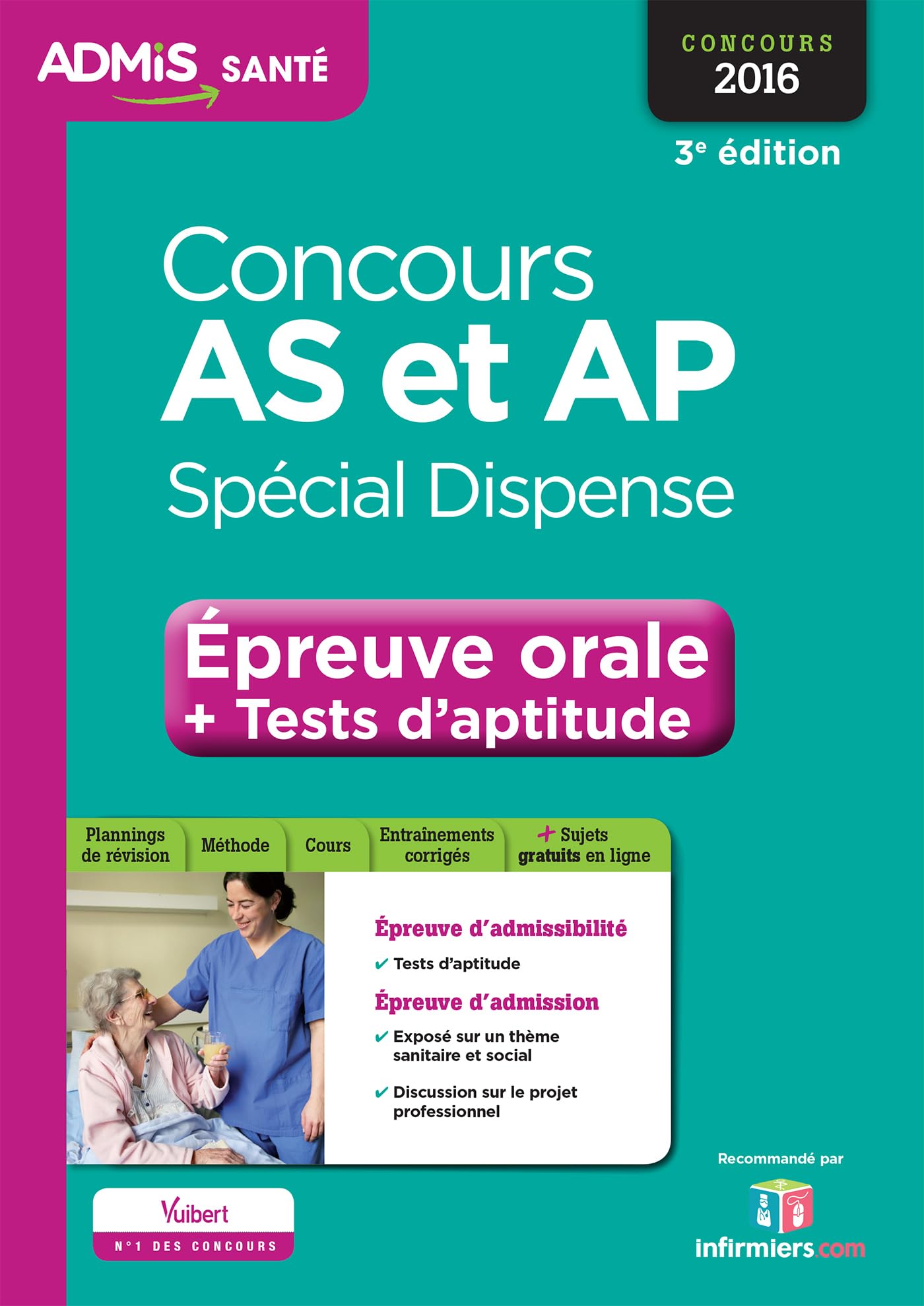 Concours AS et AP - Spécial dispense - Épreuve orale et tests d'aptitude: Aide-soignant et Auxiliaire de puériculture - Concours 2016 9782311201697
