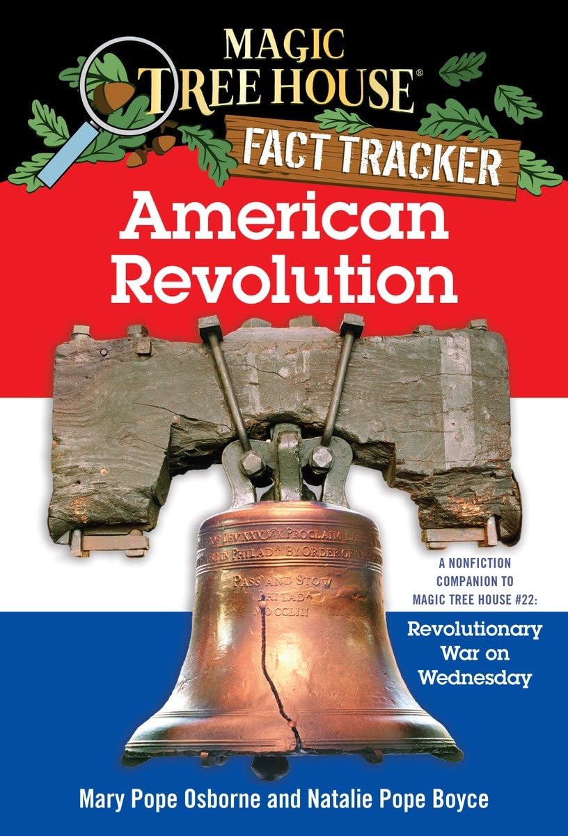 American Revolution: A Nonfiction Companion to Magic Tree House #22: Revolutionary War on Wednesday 9780375823794
