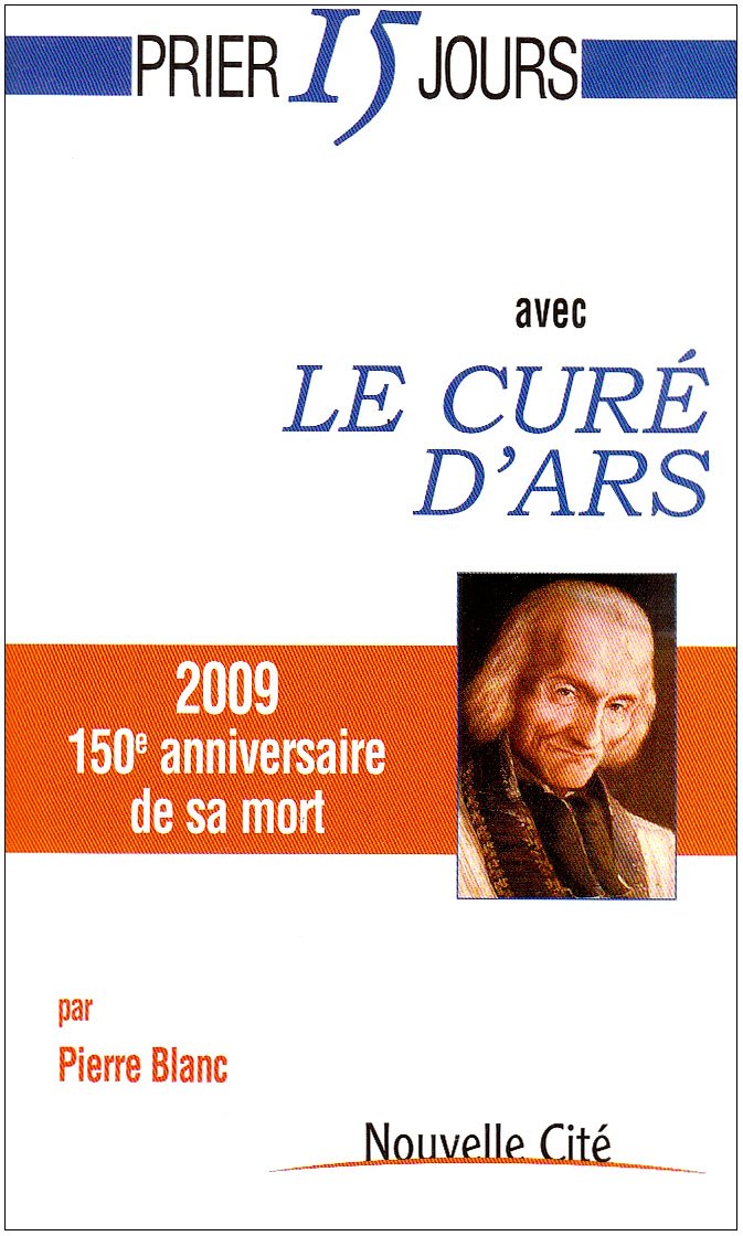 Prier 15 jours avec le curé d'Ars 9782853133869