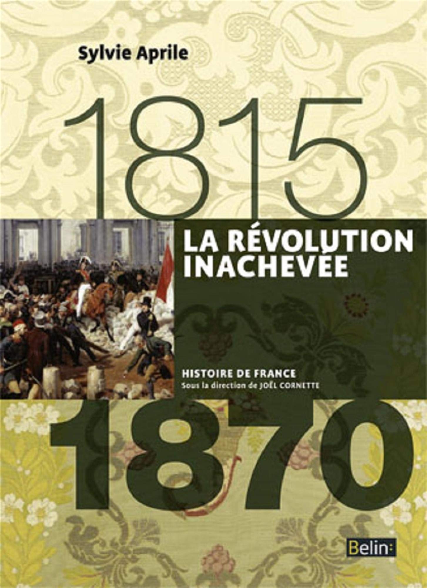 La Révolution inachevée (1815-1870): Version compacte 9782701192000