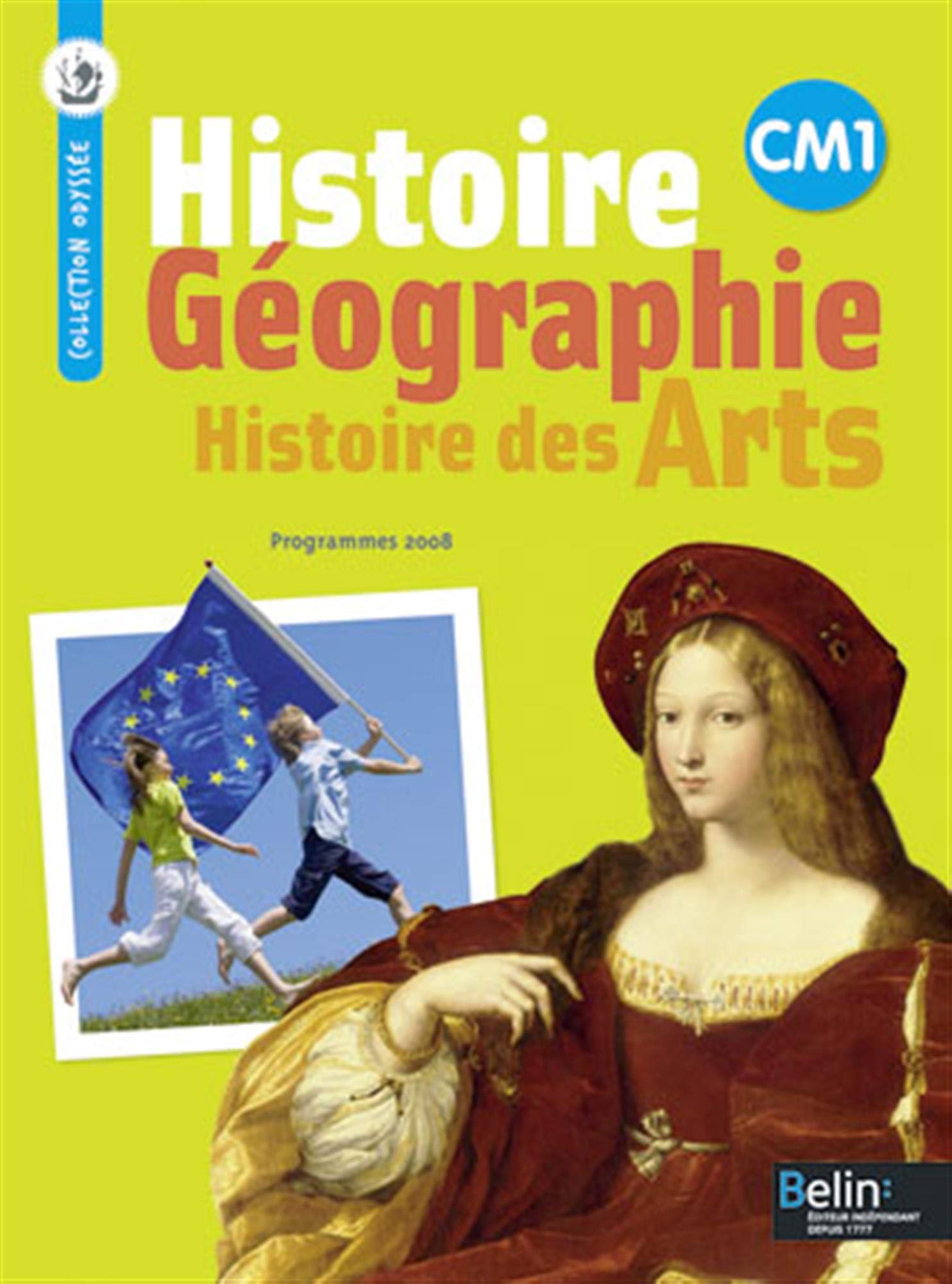 Histoire-Géographie - Histoire des Arts CM1: Manuel de l'élève 9782701158051