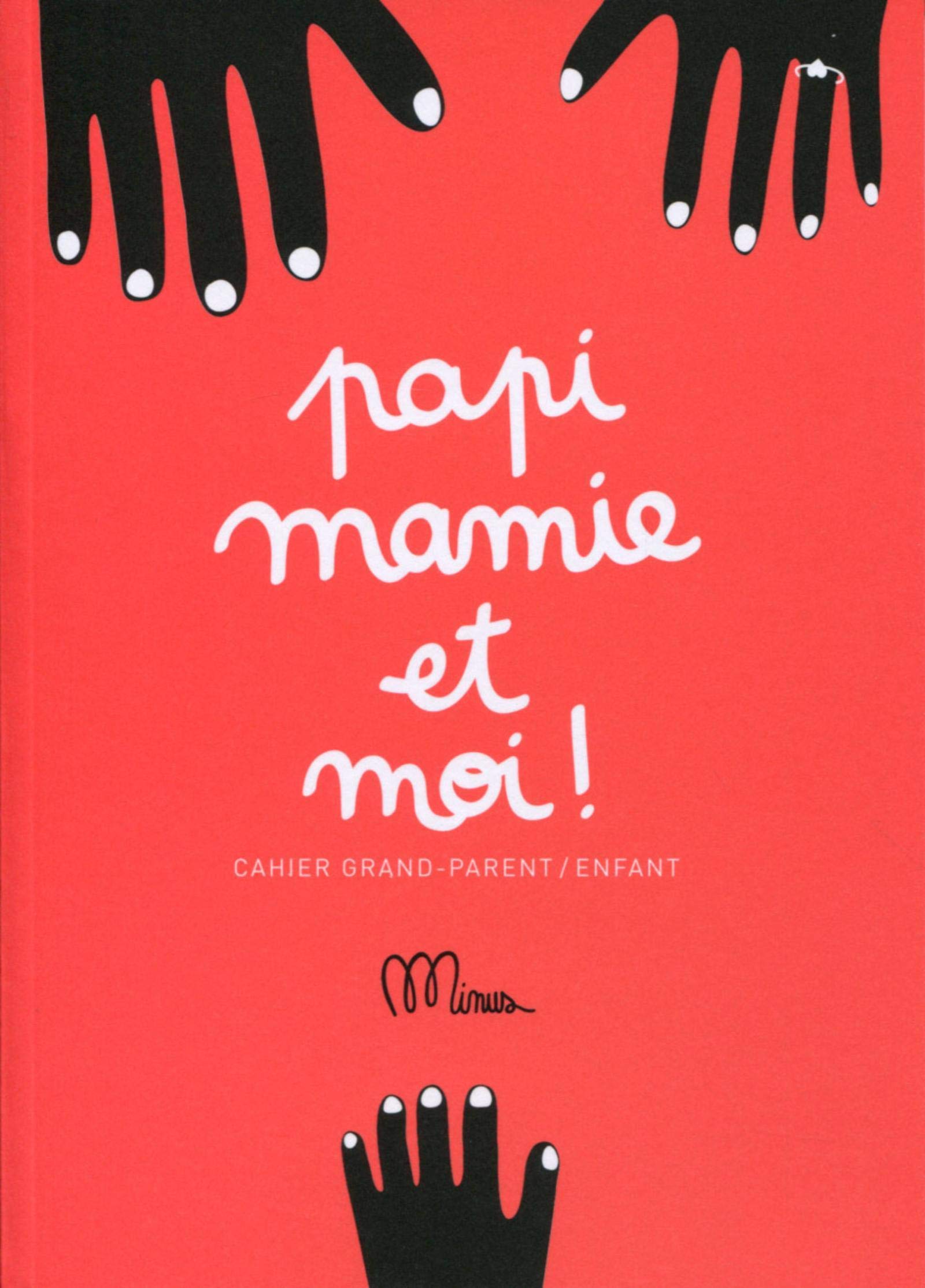 Papi mamie et moi !: Cahier grand-parent / enfant 9791091757119