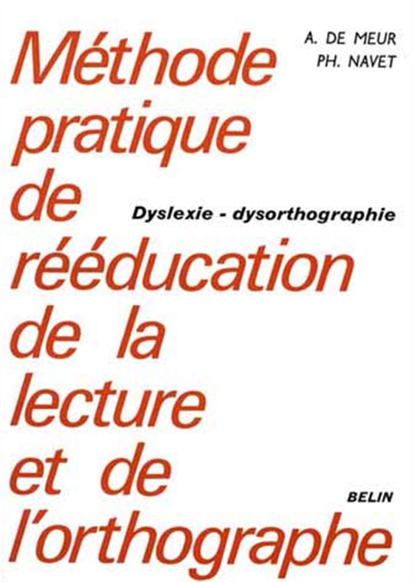 Méthode pratique de rééducation de la lecture et de l'orthographe 9782701102627