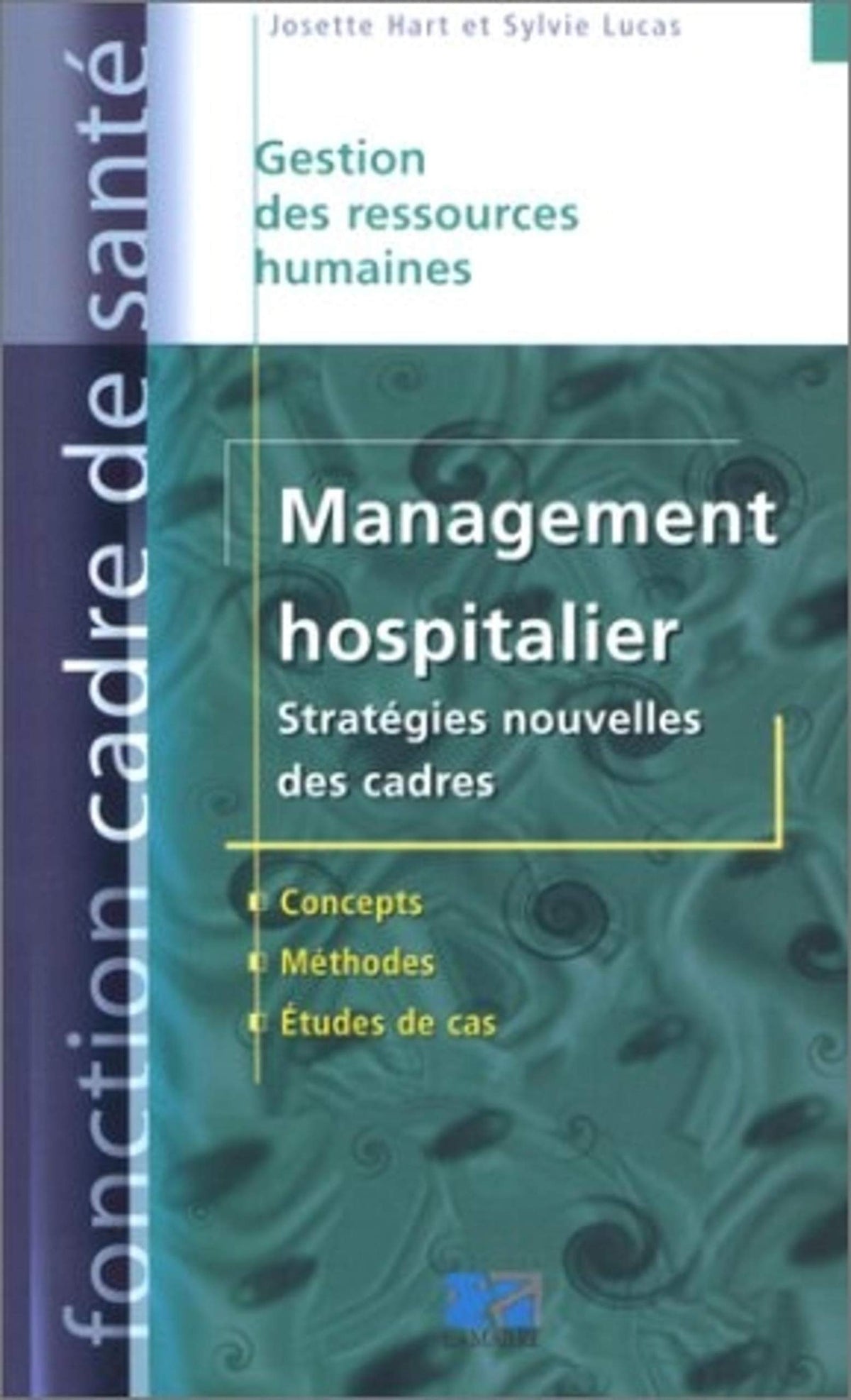 Management hospitalier : Stratégies nouvelles des cadres 9782850307461