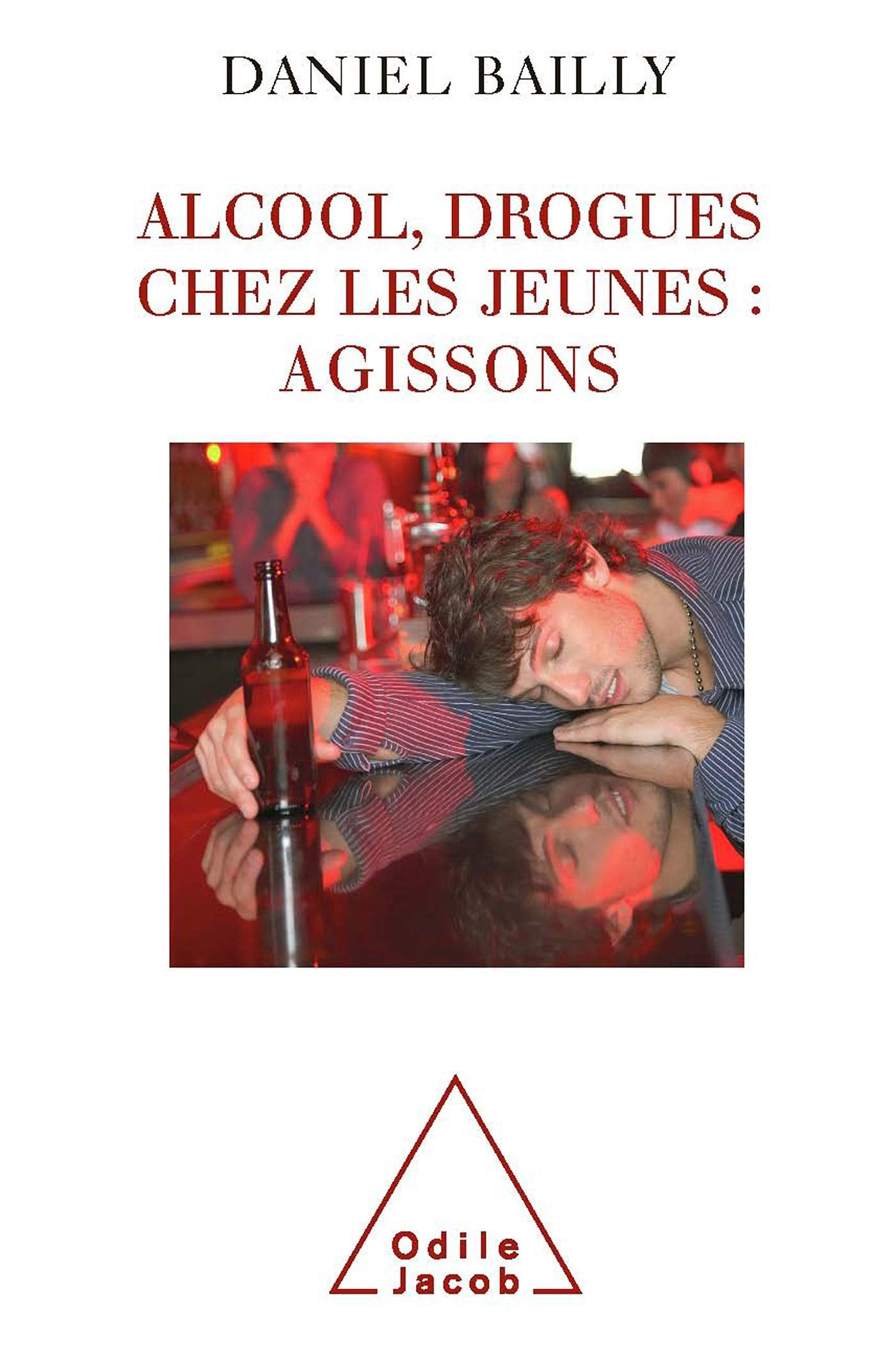 Alcool, drogues chez les jeunes : agissons 9782738122551