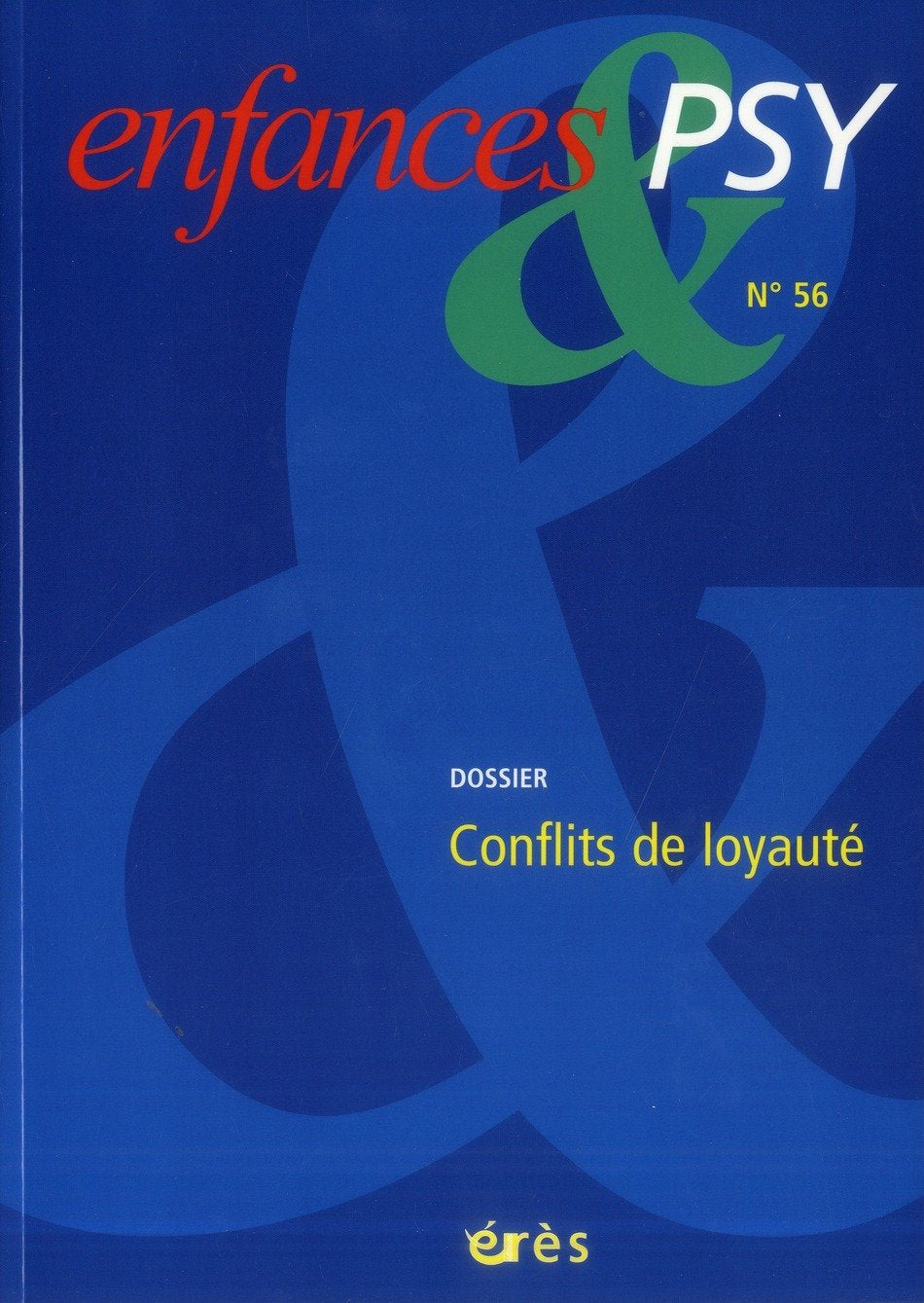 Enfances & psy 56 - Conflits de loyauté 9782749234885