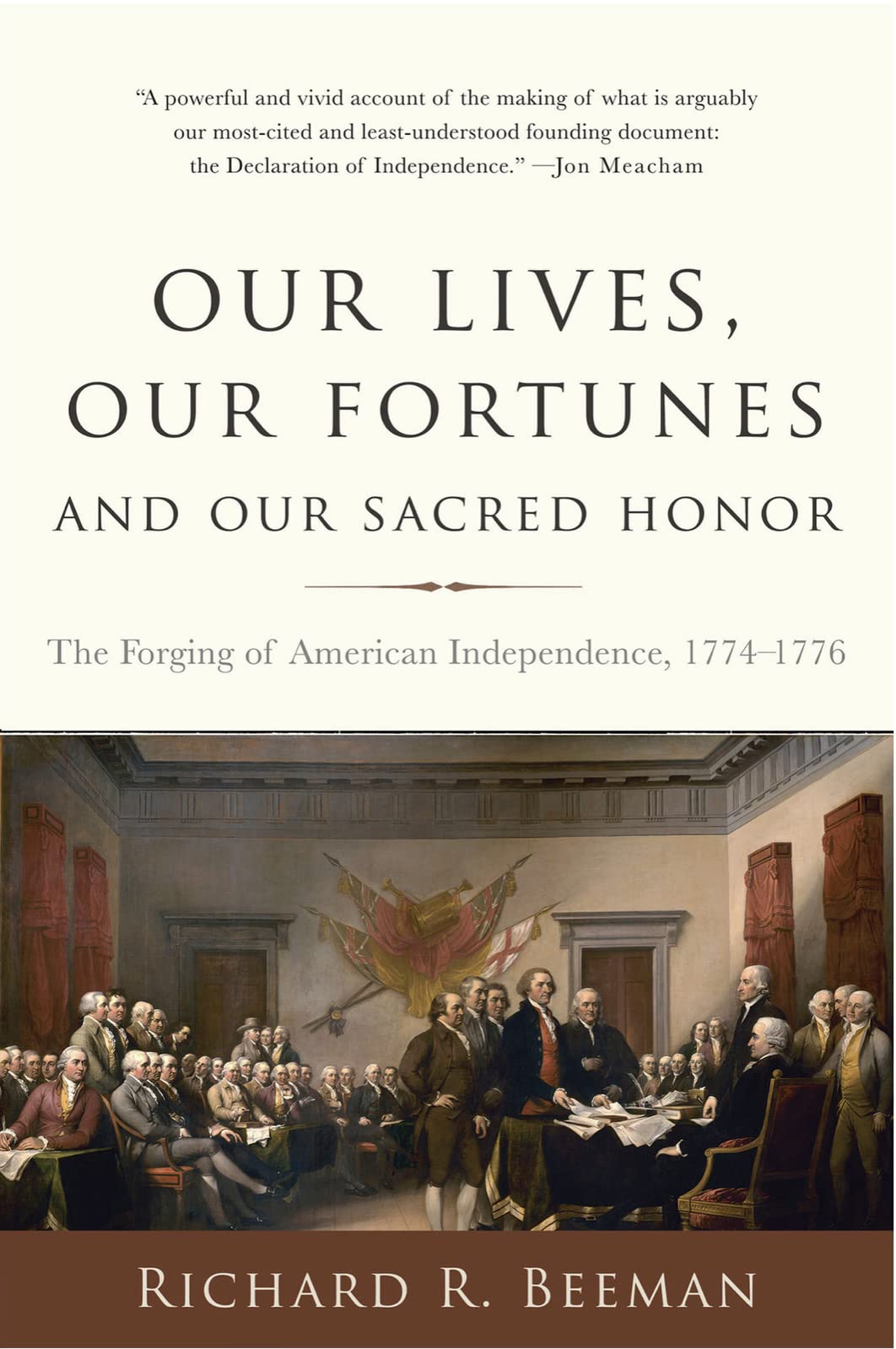 Our Lives, Our Fortunes and Our Sacred Honor: The Forging of American Independence, 1774-1776 9780465026296