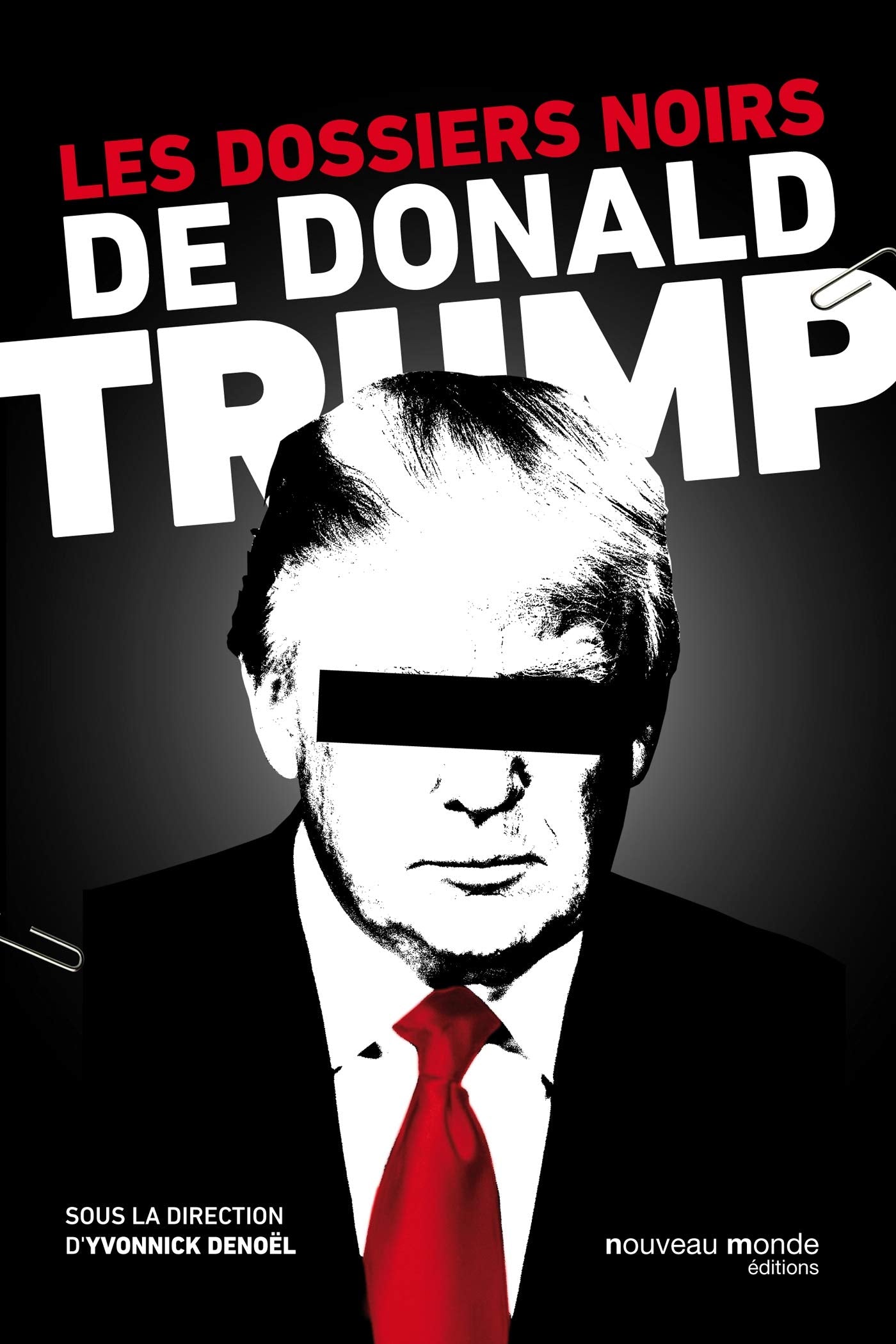 Les dossiers noirs de Donald Trump 9782369425731
