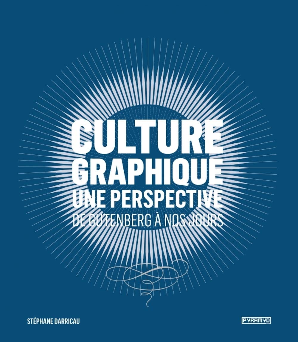 Culture graphique: Une perspective. De Gutenberg à nos jours 9782350173177