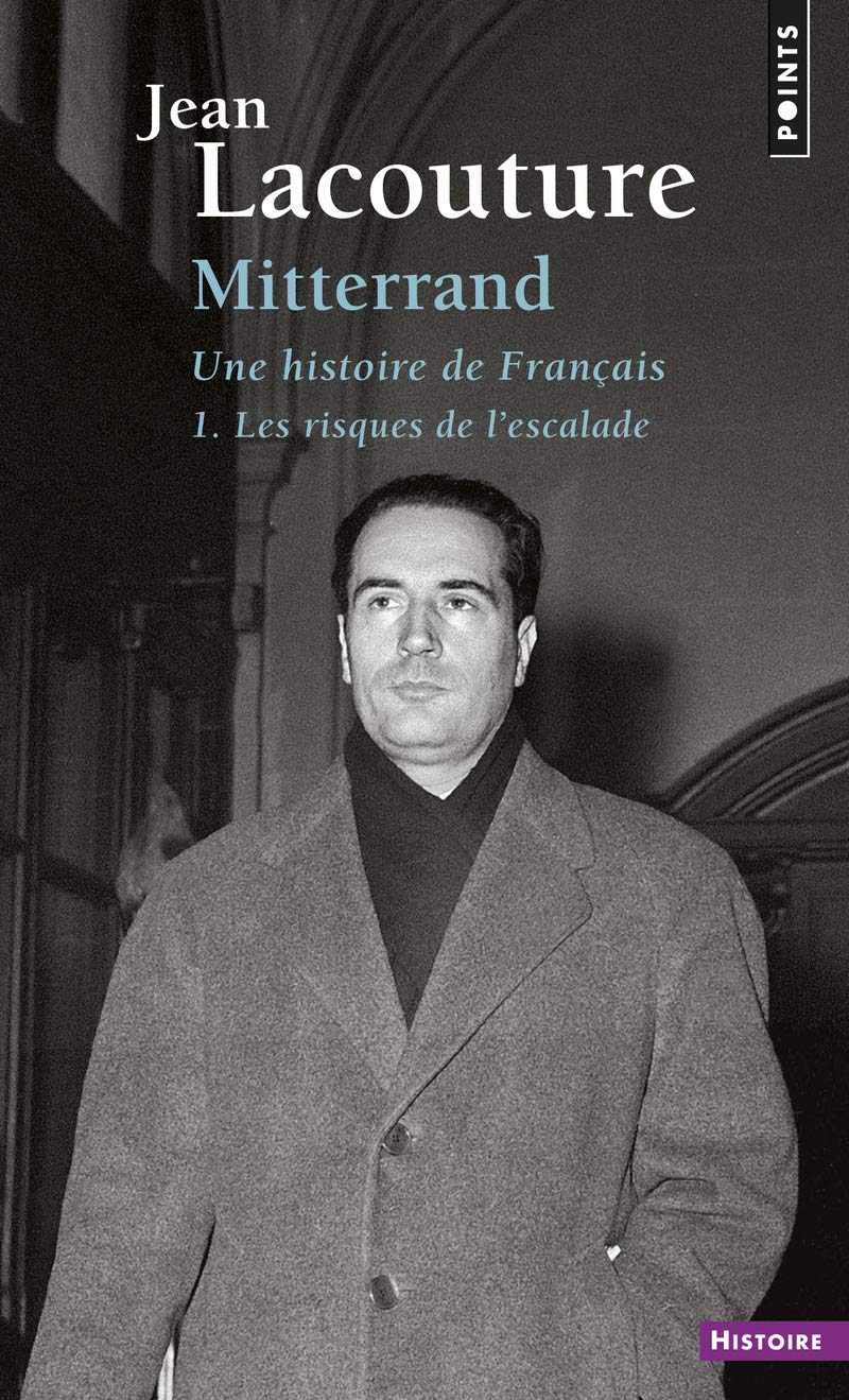 François Mitterrand, une histoire de Français, tome 1: Les Risques de l'escalade 9782020881777