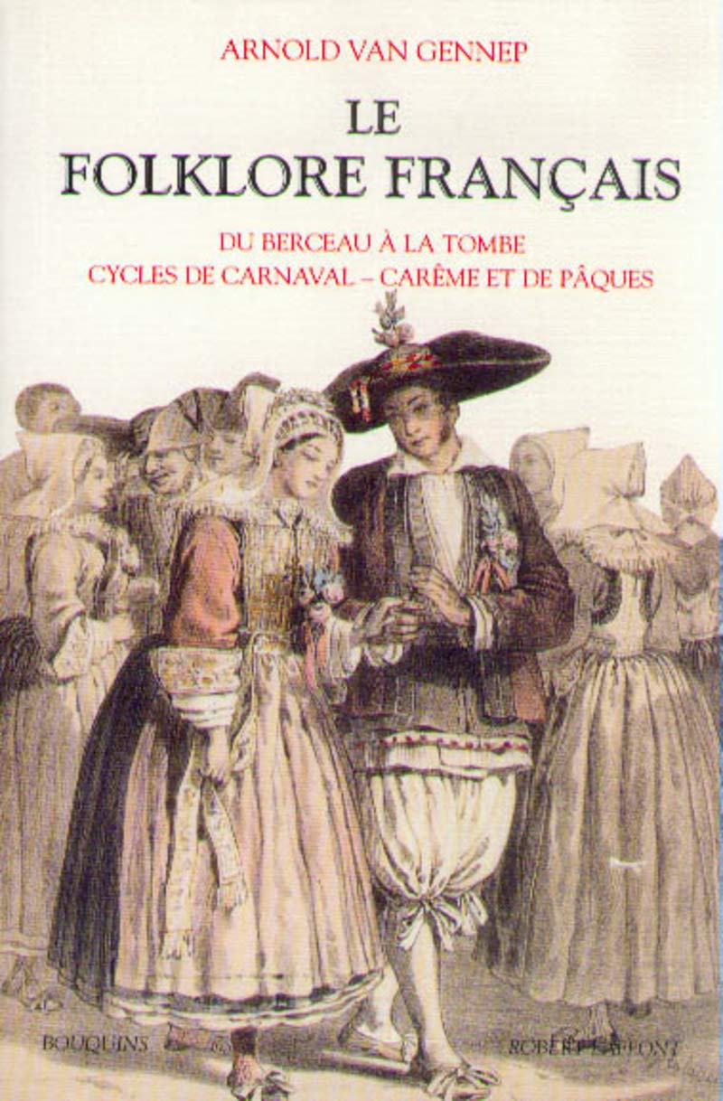 Le folklore français, tome 1 : Du berceau à la tombe, cycles de carnaval - Carême et de Pâques 9782221083420