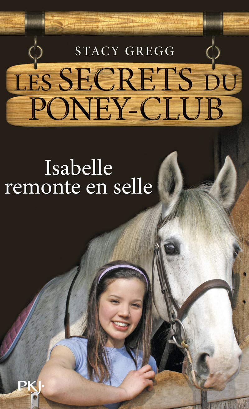 1. Les secrets du poney-club : Isabelle remonte en selle (01) 9782266205573