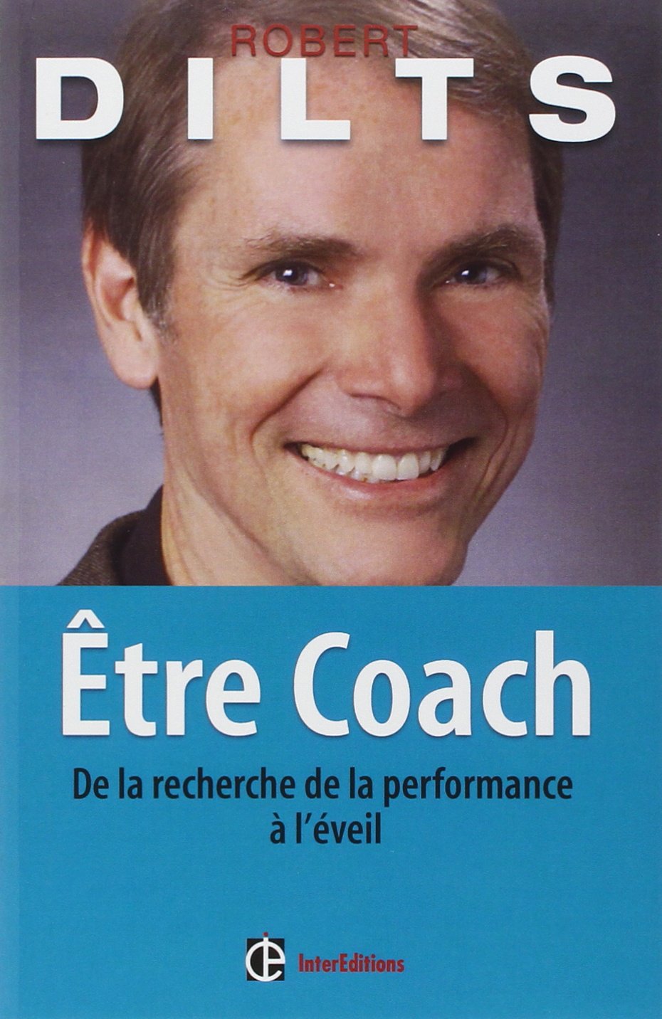 Etre Coach: De la recherche de la performance à l'éveil 9782100502462