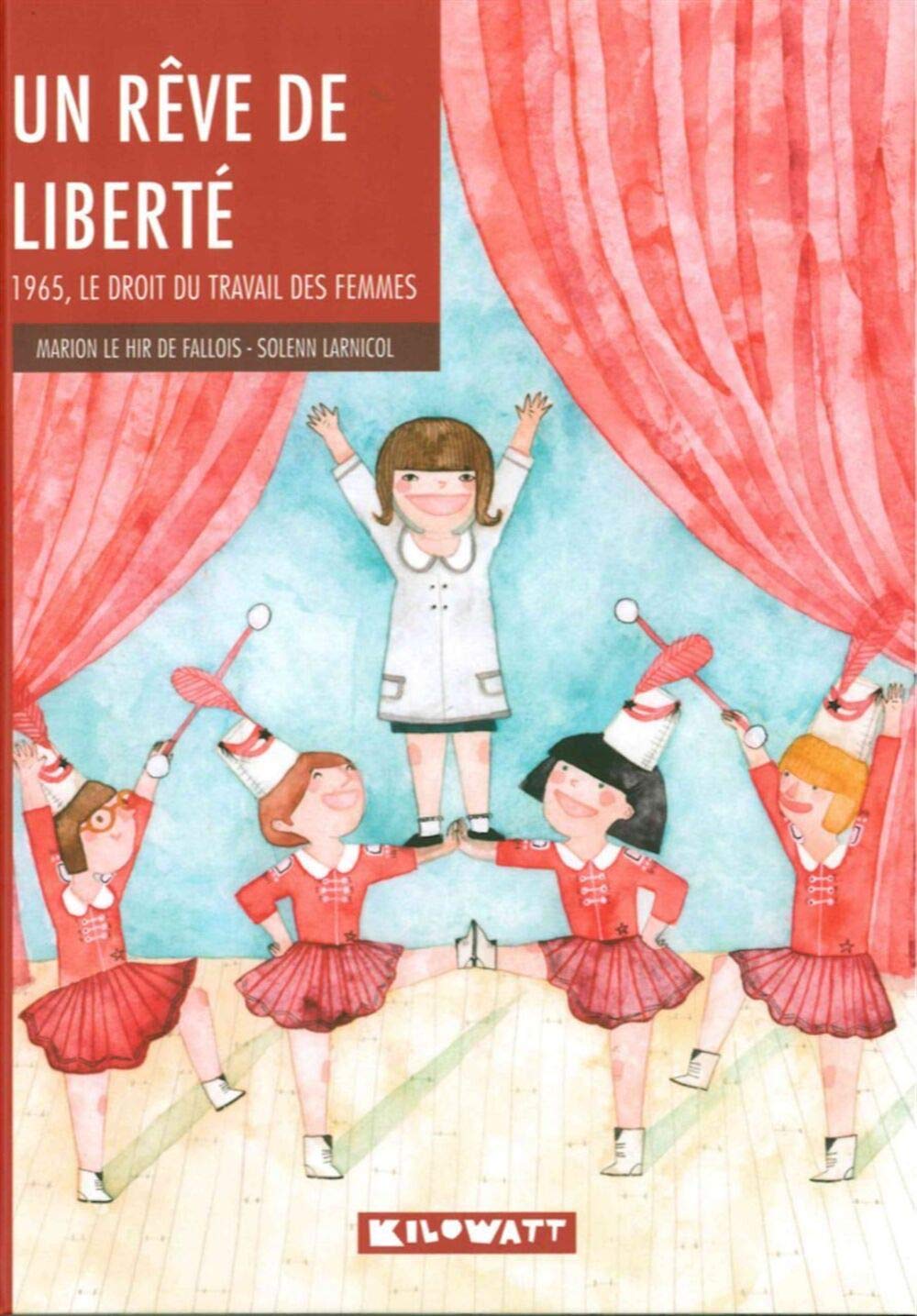Un rêve de liberté: 1965, le droit du travail des femmes 9782917045428