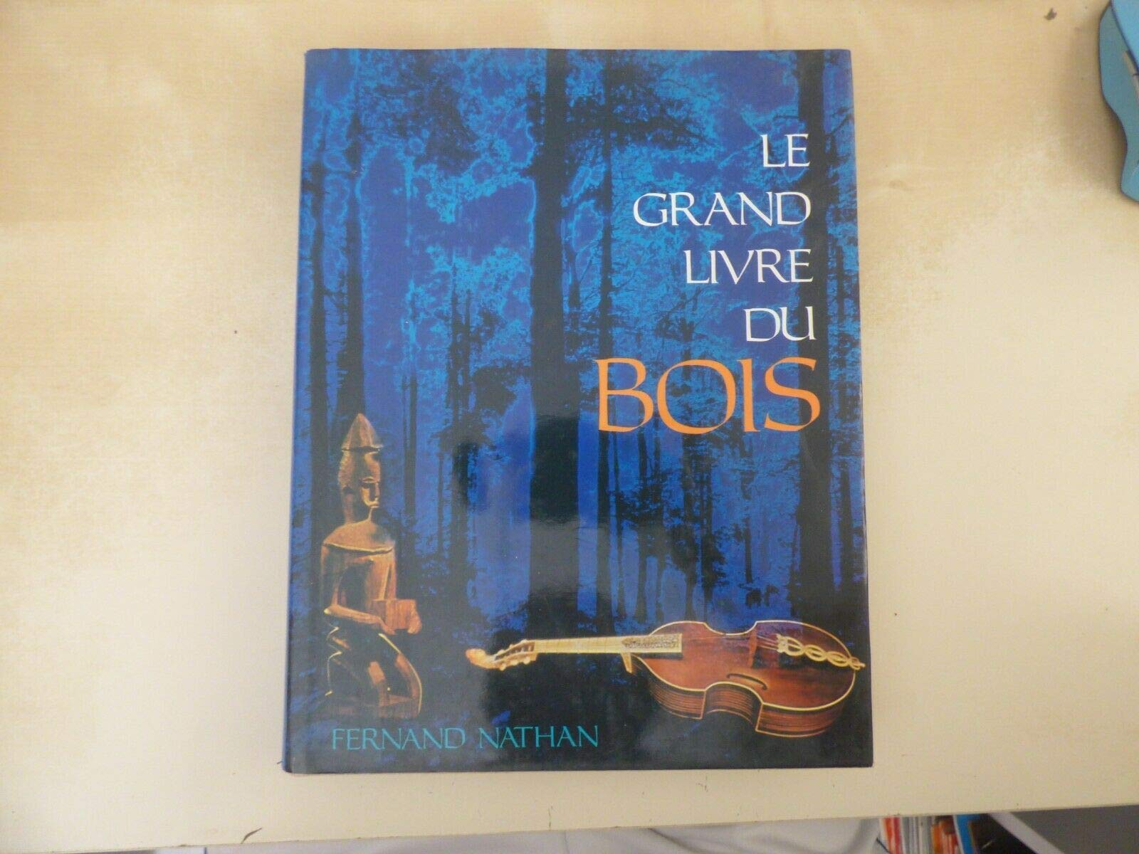 Le grand livre du bois