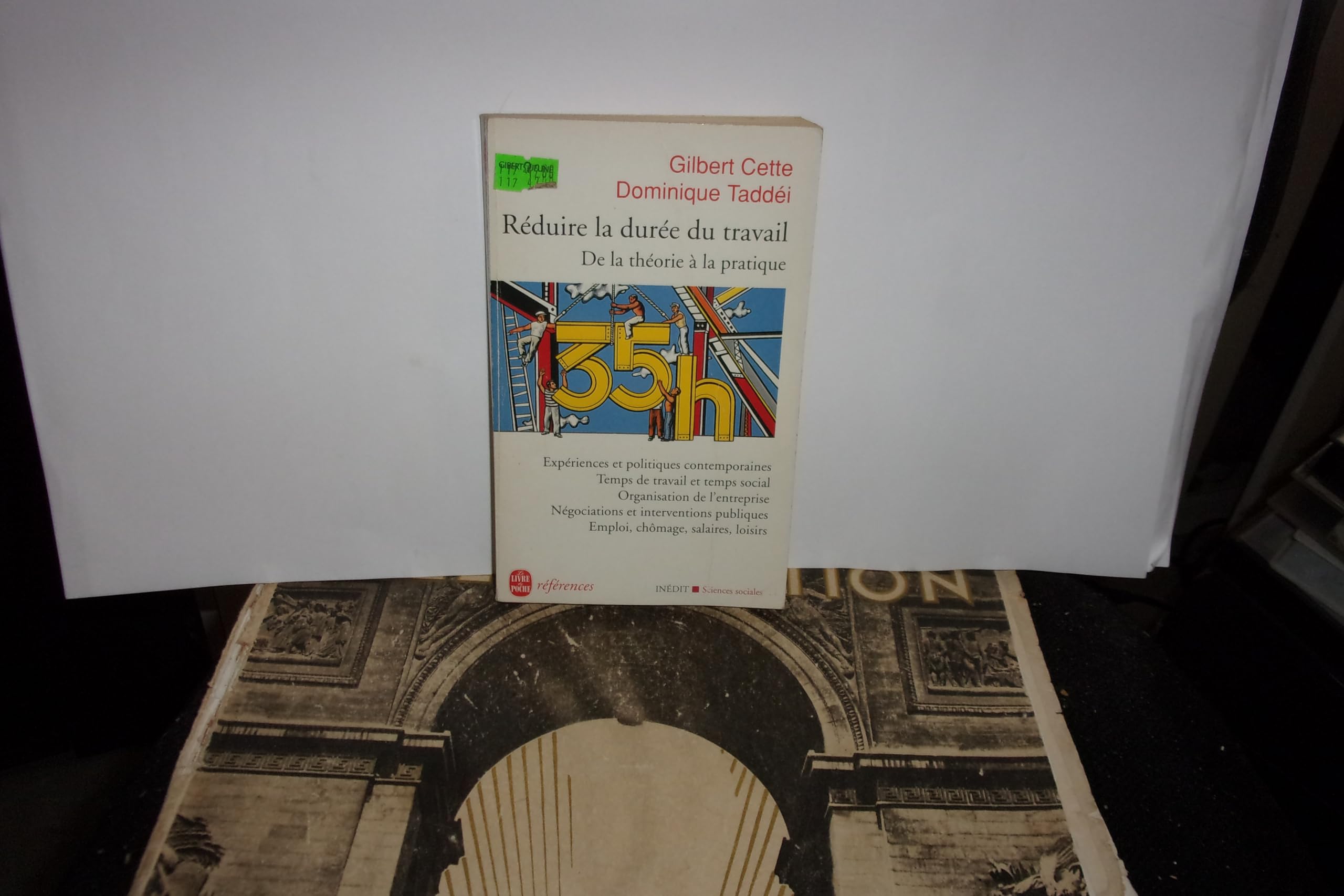 Réduire la durée du travail de la théorie à la pratique 9782253905417