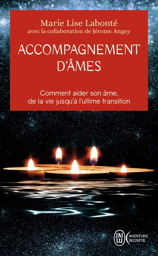 Accompagnement d'âmes: Comment aider son âme, de la vie jusqu'à l'ultime transition 9782290135211