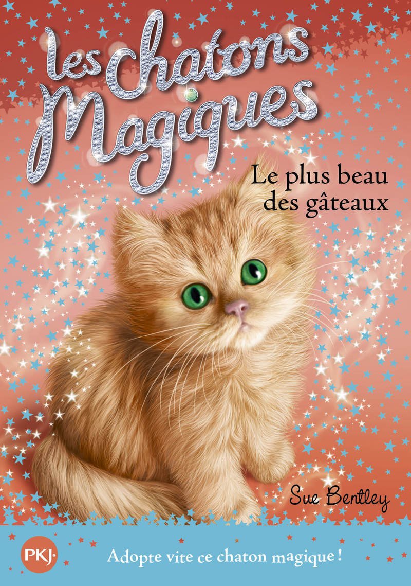 Les chatons magiques - tome 16 : Le plus beaux des gâteaux (16) 9782266256872