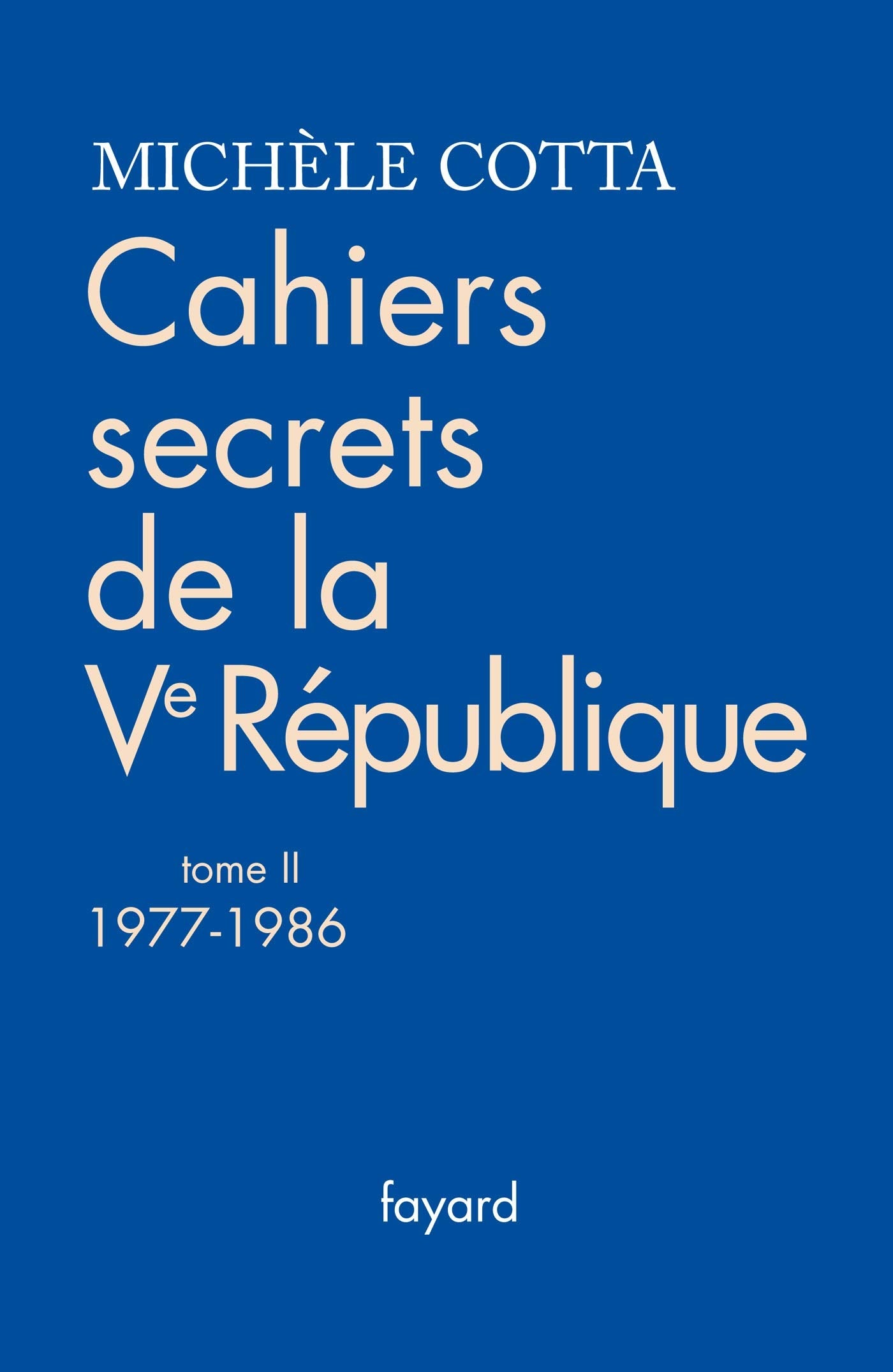 Cahiers secrets de la Ve République, tome 2 (1977-1988) 9782213637228