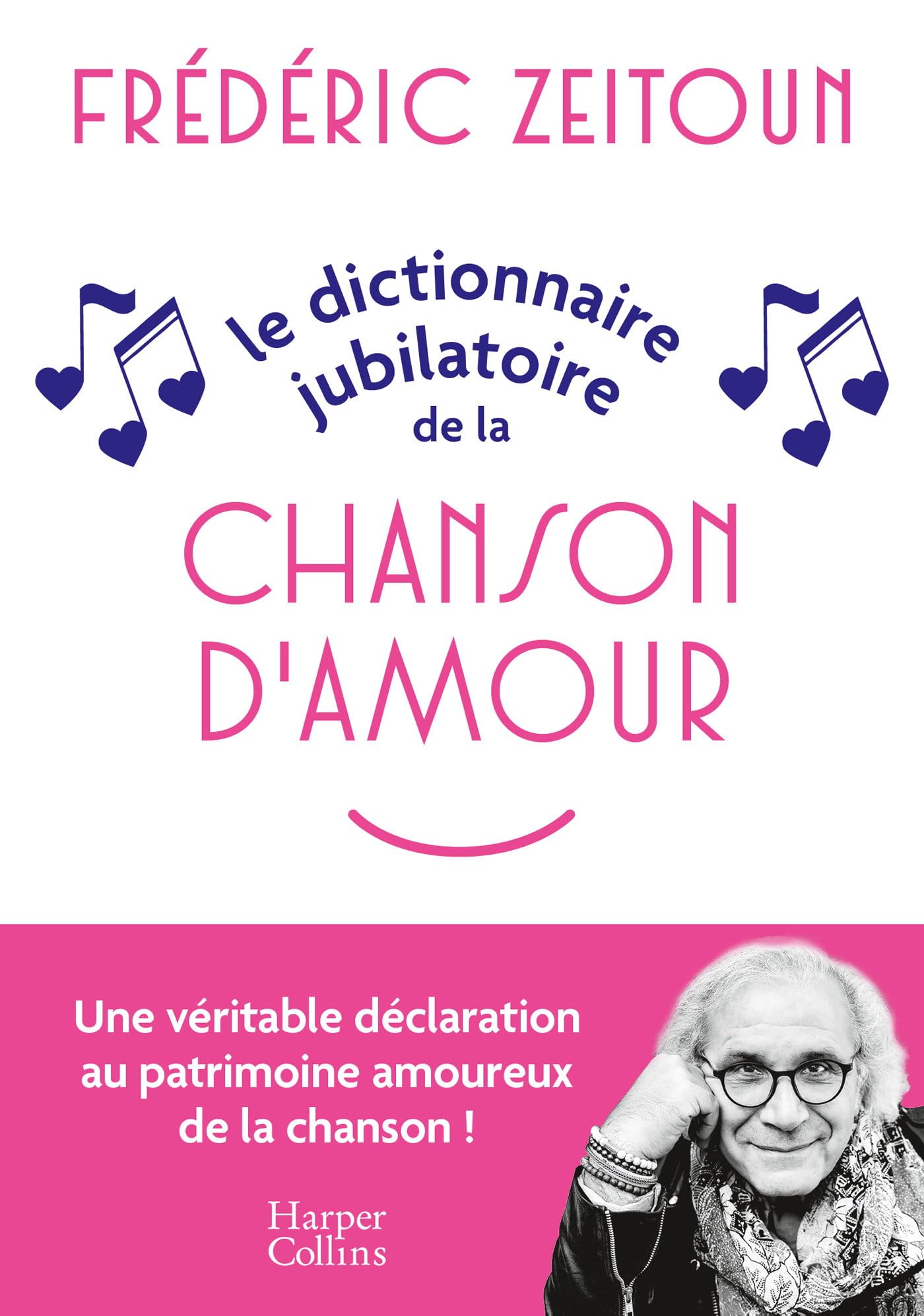 Le Dictionnaire jubilatoire de la chanson d'amour: Confidences, anecdotes et souvenirs...Le livre parfait pour les amoureux de la musique ! 9791033919216