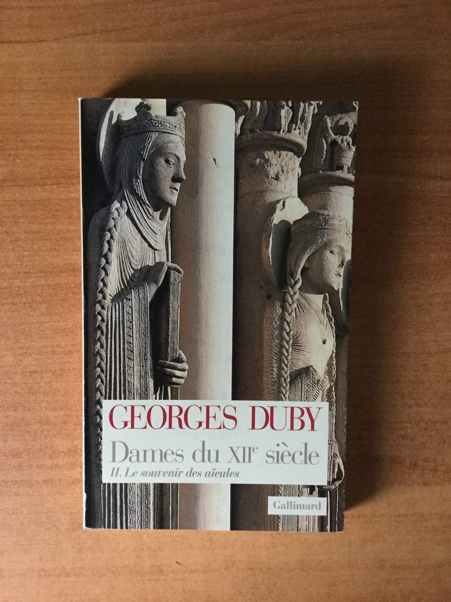 Dames du XIIᵉ siècle (Tome 2-Le souvenir des aïeules) 9782070741830