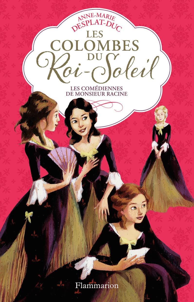 Les Colombes du Roi-Soleil: Les comédiennes de Monsieur Racine (1) 9782081630390