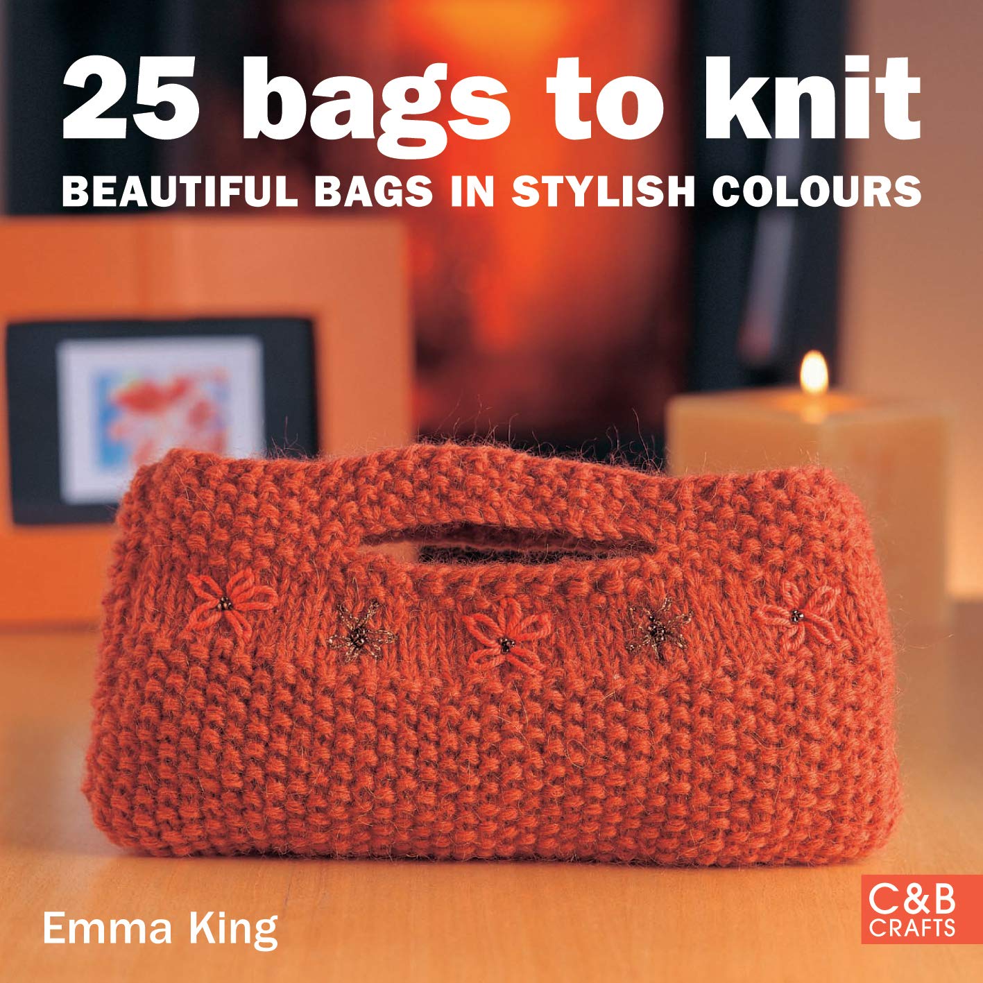 25 Bags to Knit: Beautiful Bags in Stylish Colours 9781843402213