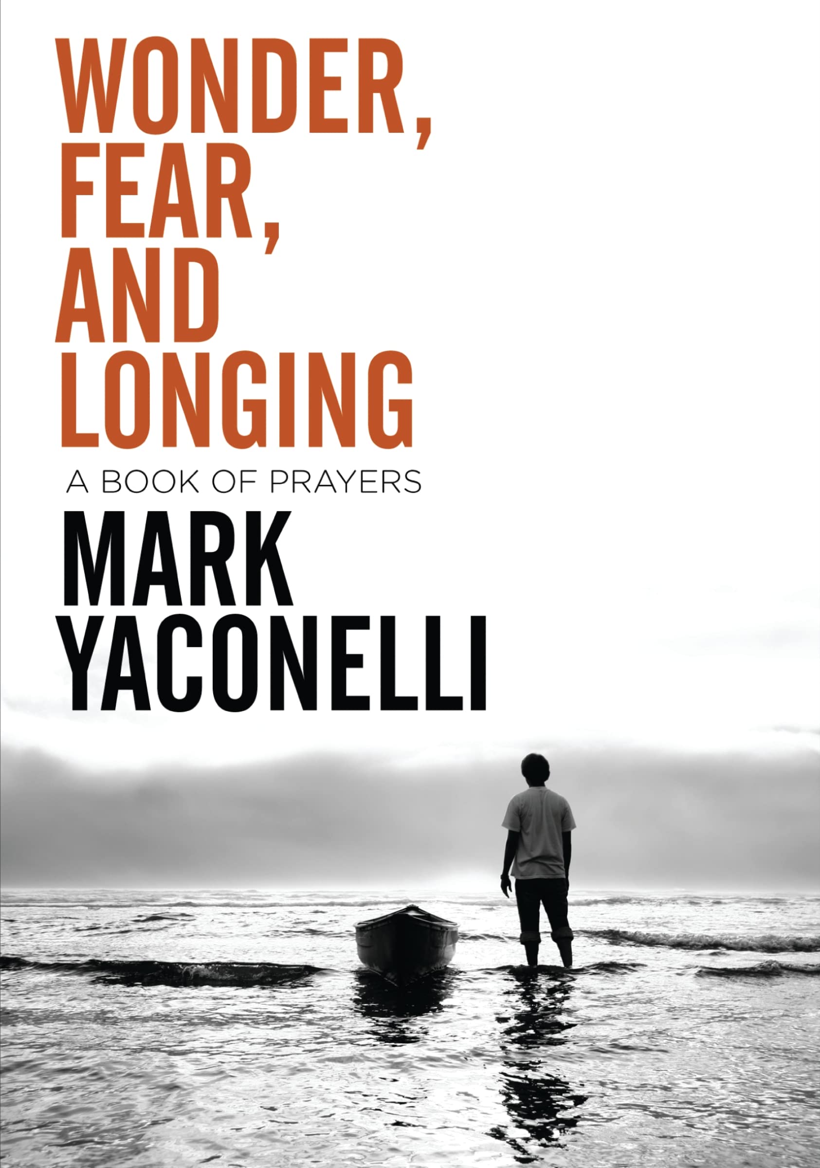 Wonder, Fear, and Longing, Paperback: A Book of Prayers 9780310283607