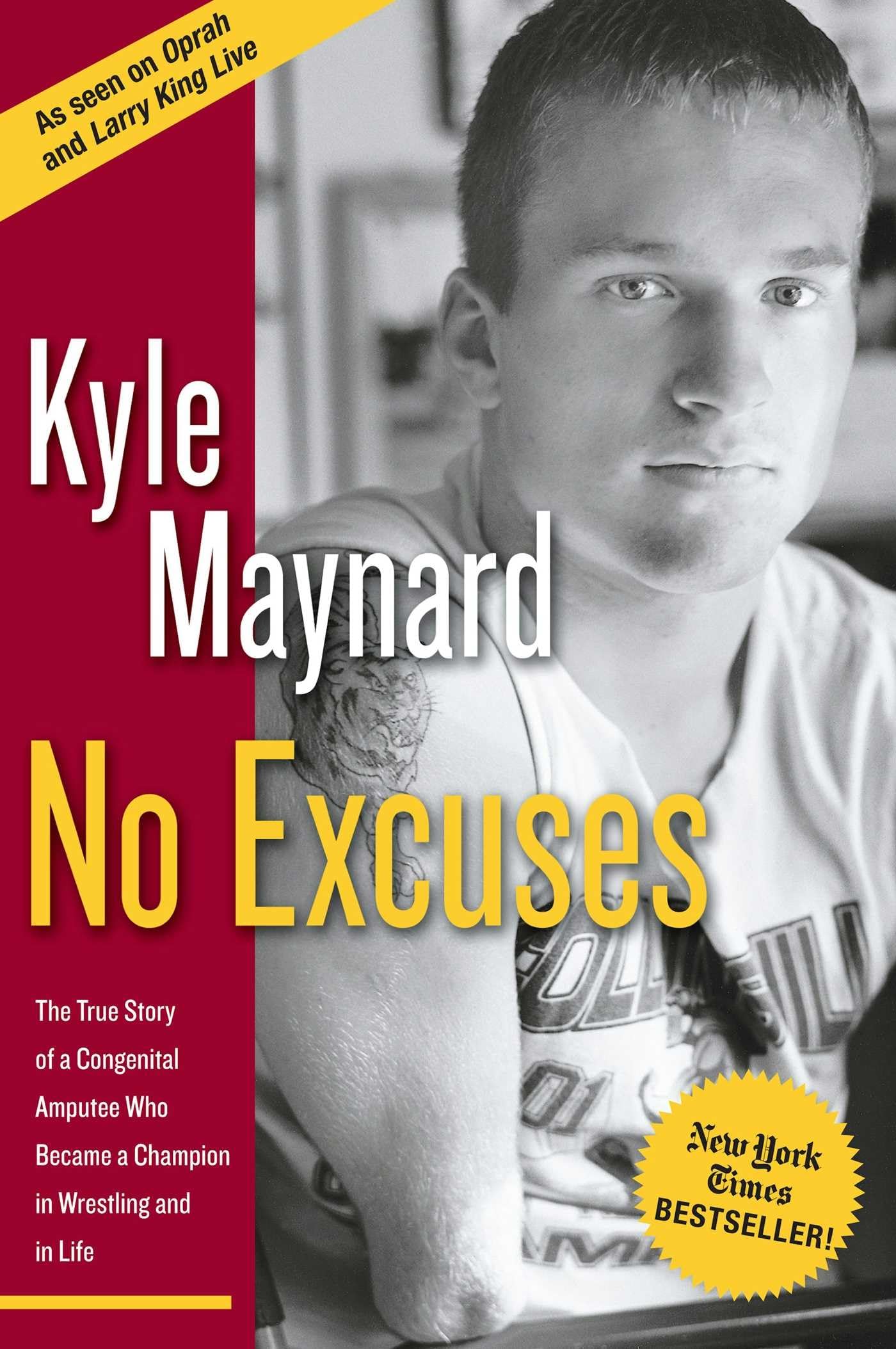 No Excuses: The True Story of a Congenital Amputee Who Became a Champion in Wrestling And in Life 9781596980105
