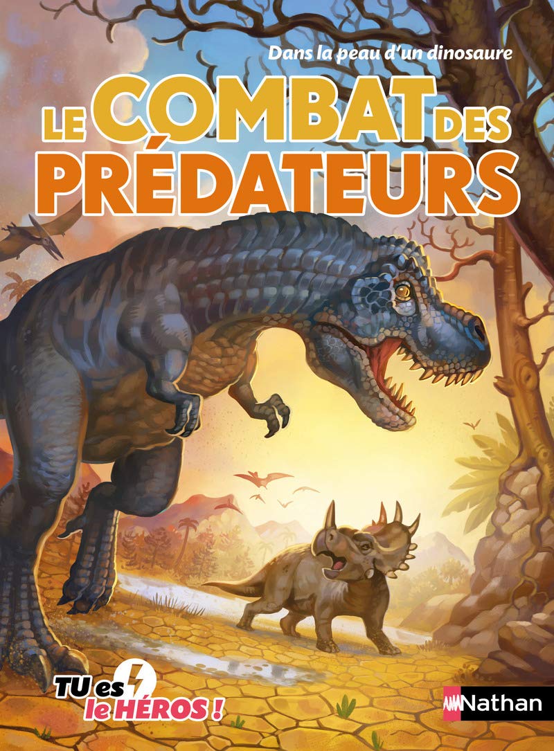 Le combat des prédateurs - Livre dont tu es le héros - Dès 8 ans: Dans la peau d'un dinosaure (02) 9782092557983
