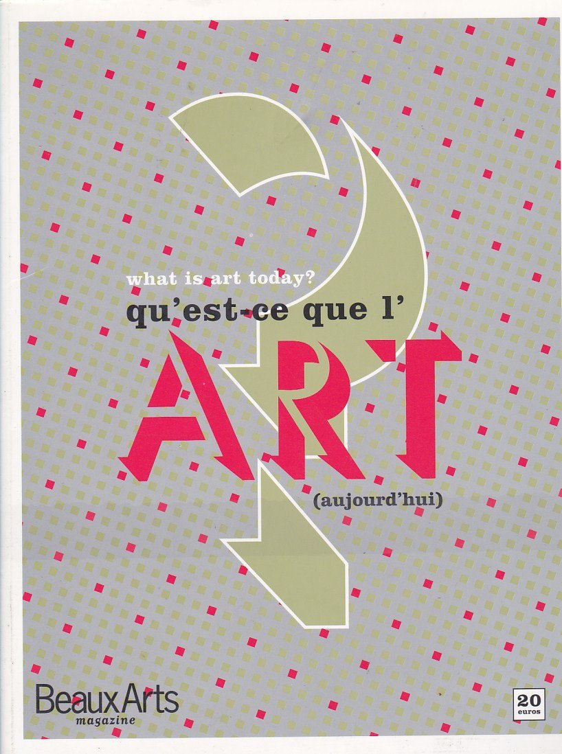 What is art today ? Qu'est-ce que l'art aujourd'hui ? (livre bilingue) 9782842783983