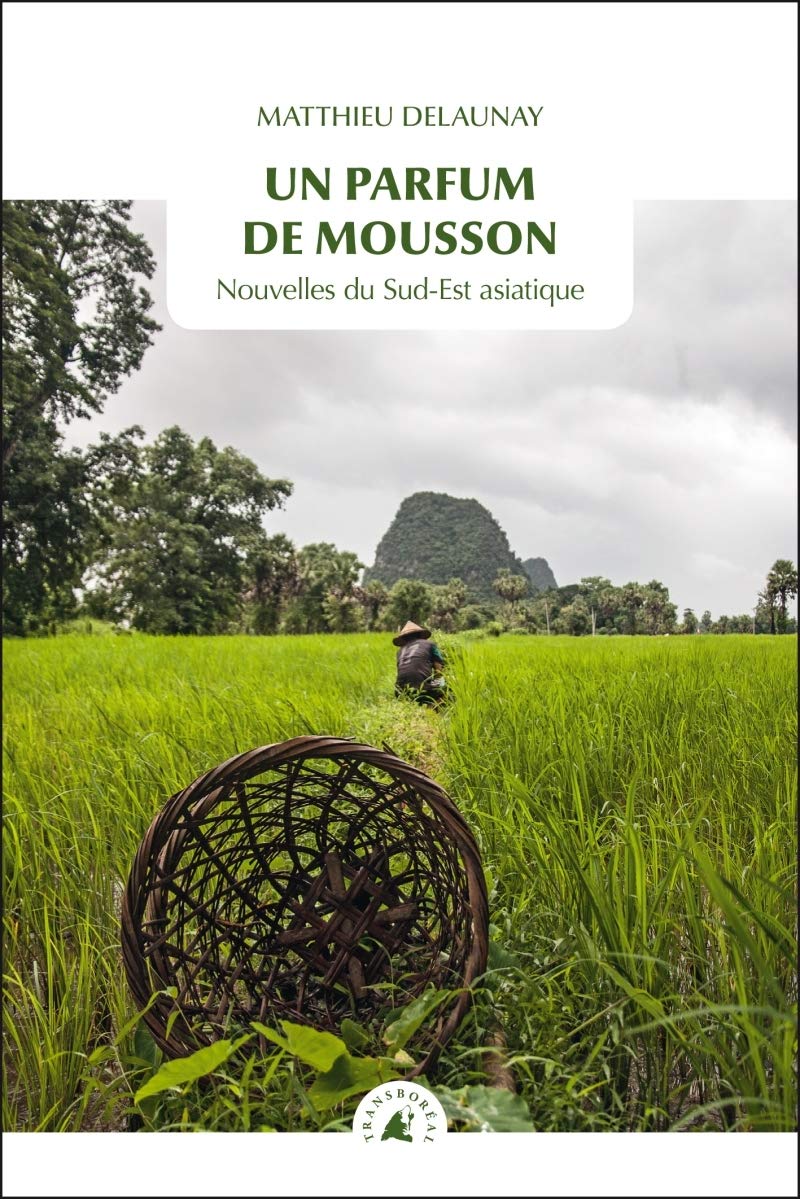 Un parfum de mousson: Nouvelles du Sud-Est Asiatique 9782361571962