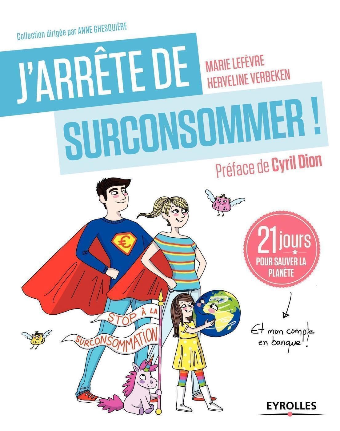 J'arrête de surconsommer !: 21 jours pour sauver la planète (et mon compte en banque !) 9782212565911