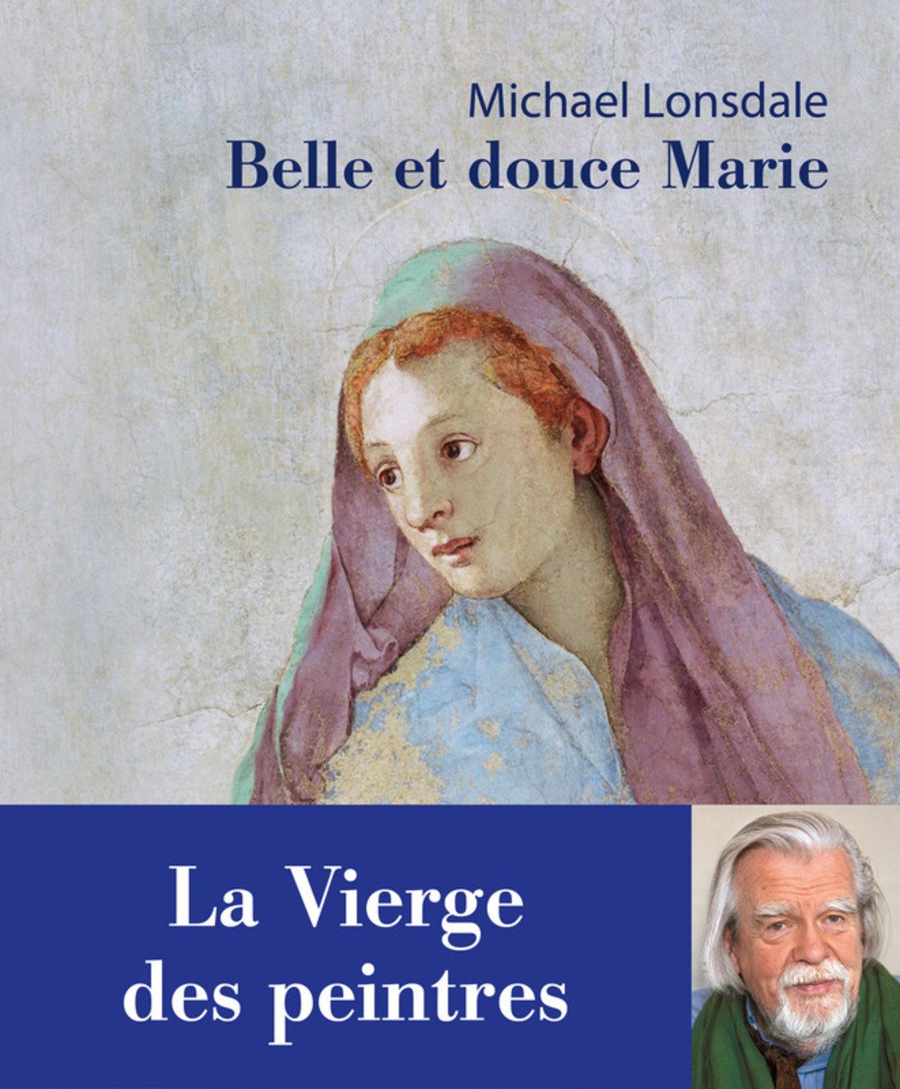 Belle et douce Marie. La Vierge des peintres 9782848766164