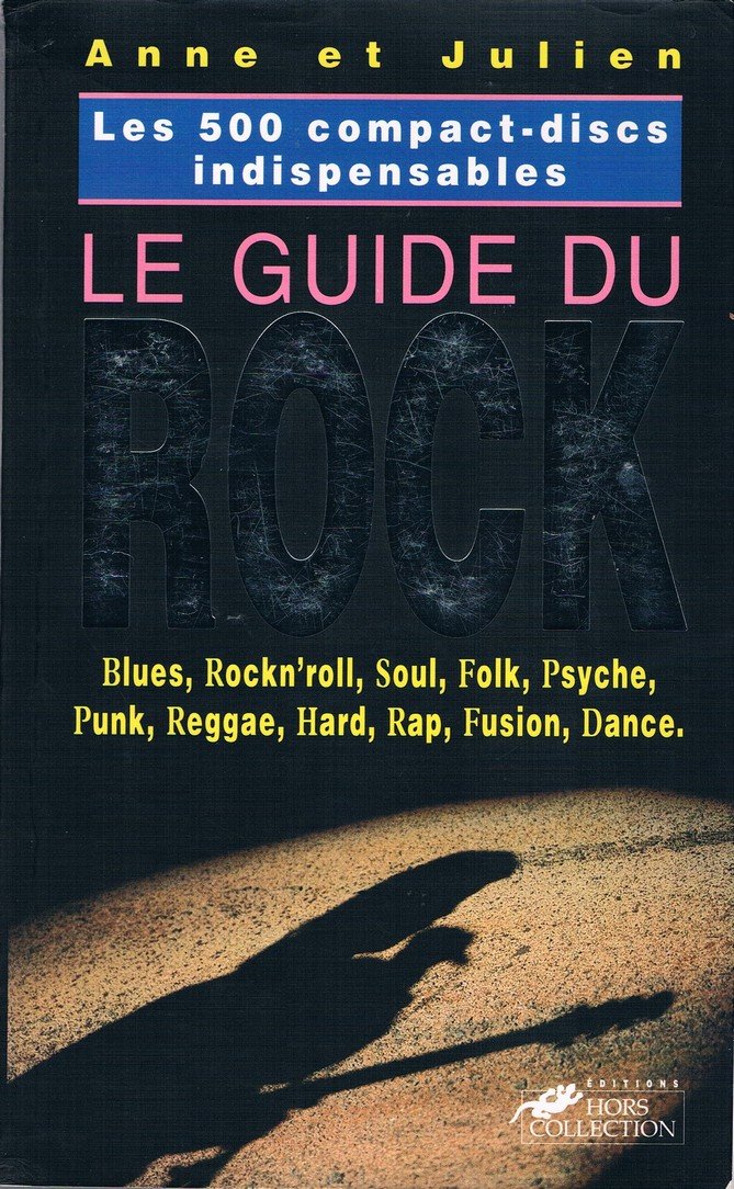 Le guide du rock: Les 500 CD indispensables 9782258038868