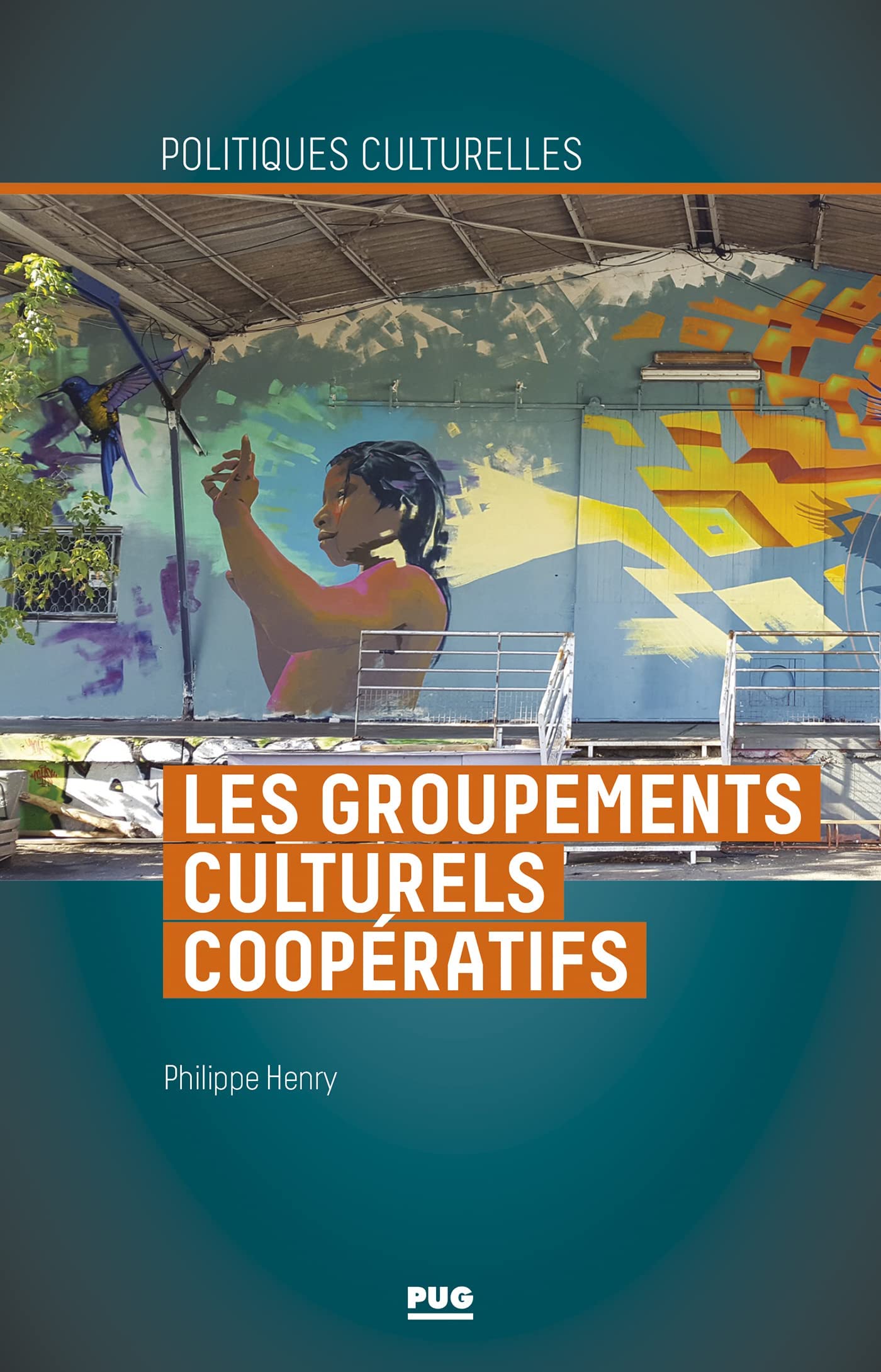 Les groupements culturels coopératifs: Comment oeuvrer ensemble tout en restant chacun singulier ? 9782706153273