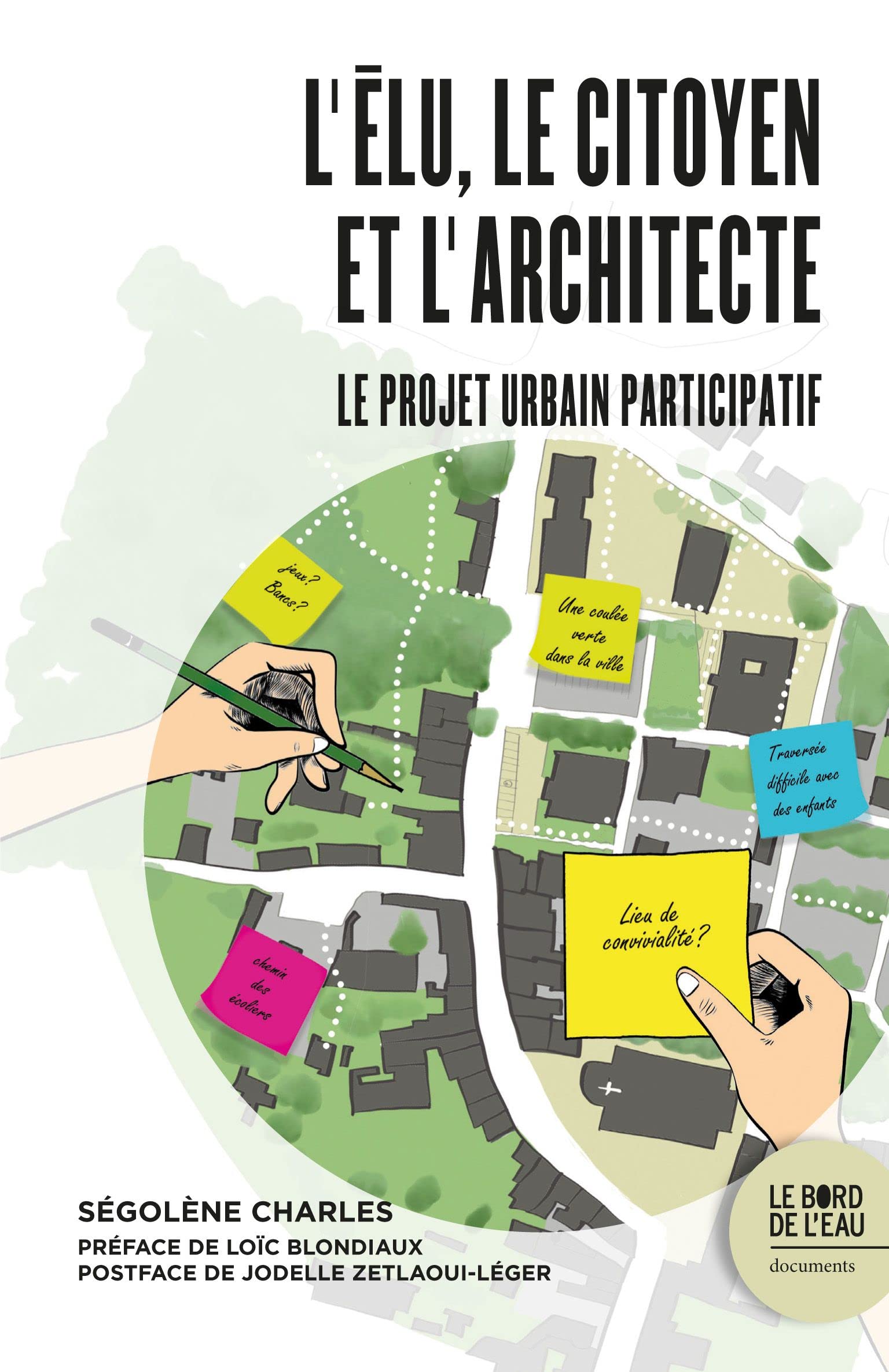 L'élu, le citoyen et l'architecte: Le projet urbain participatif 9782356879196