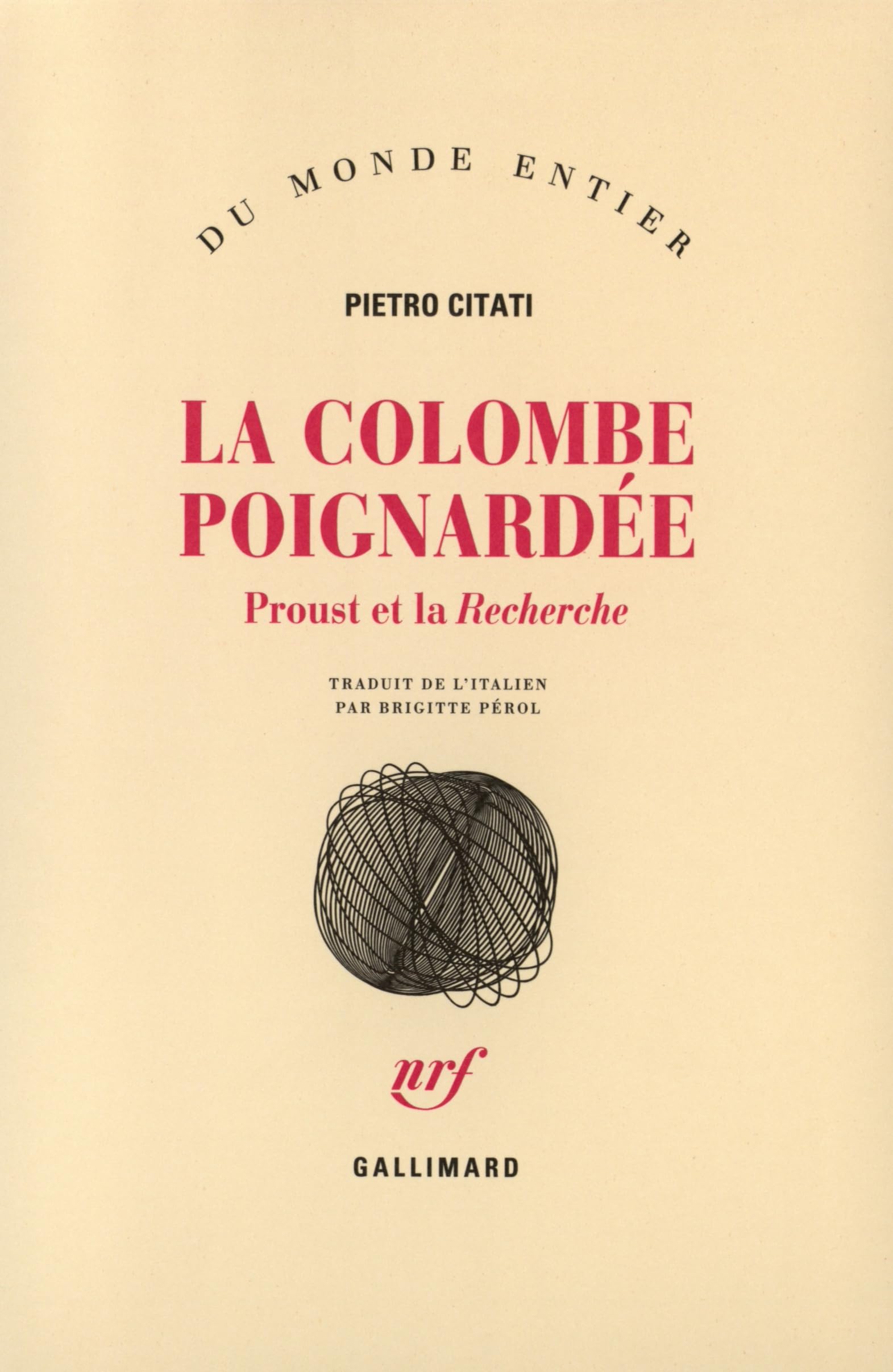 La Colombe poignardée: Proust et la «Recherche» 9782070743261