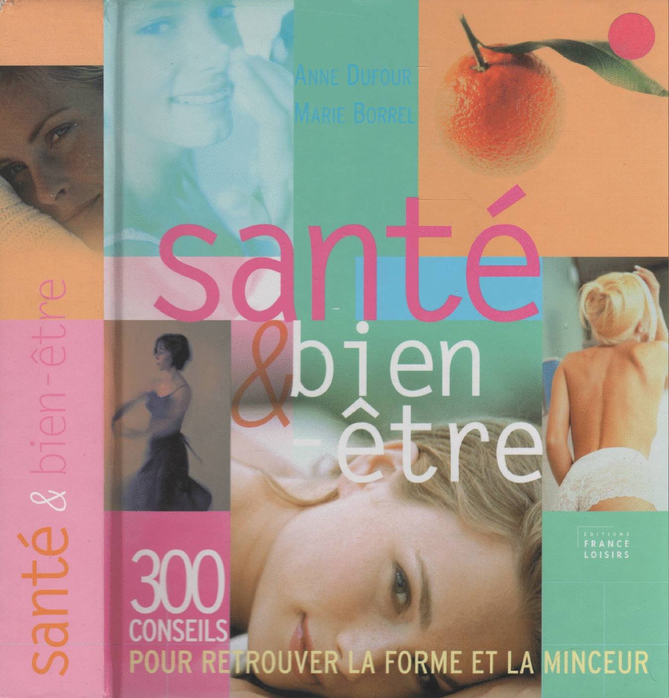 Santé & bien-être : 300 Conseils pour retrouver la forme et la minceur 9782744157035