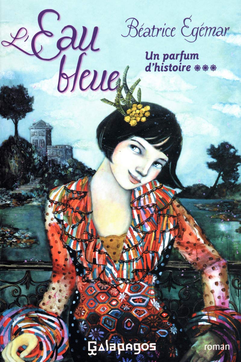 L'eau bleue - Un parfum d'histoire*** 9782809808803