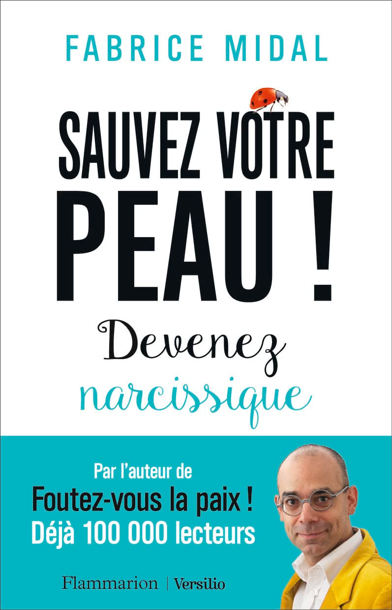 Sauvez votre peau !: Devenez narcissique 9782081420809
