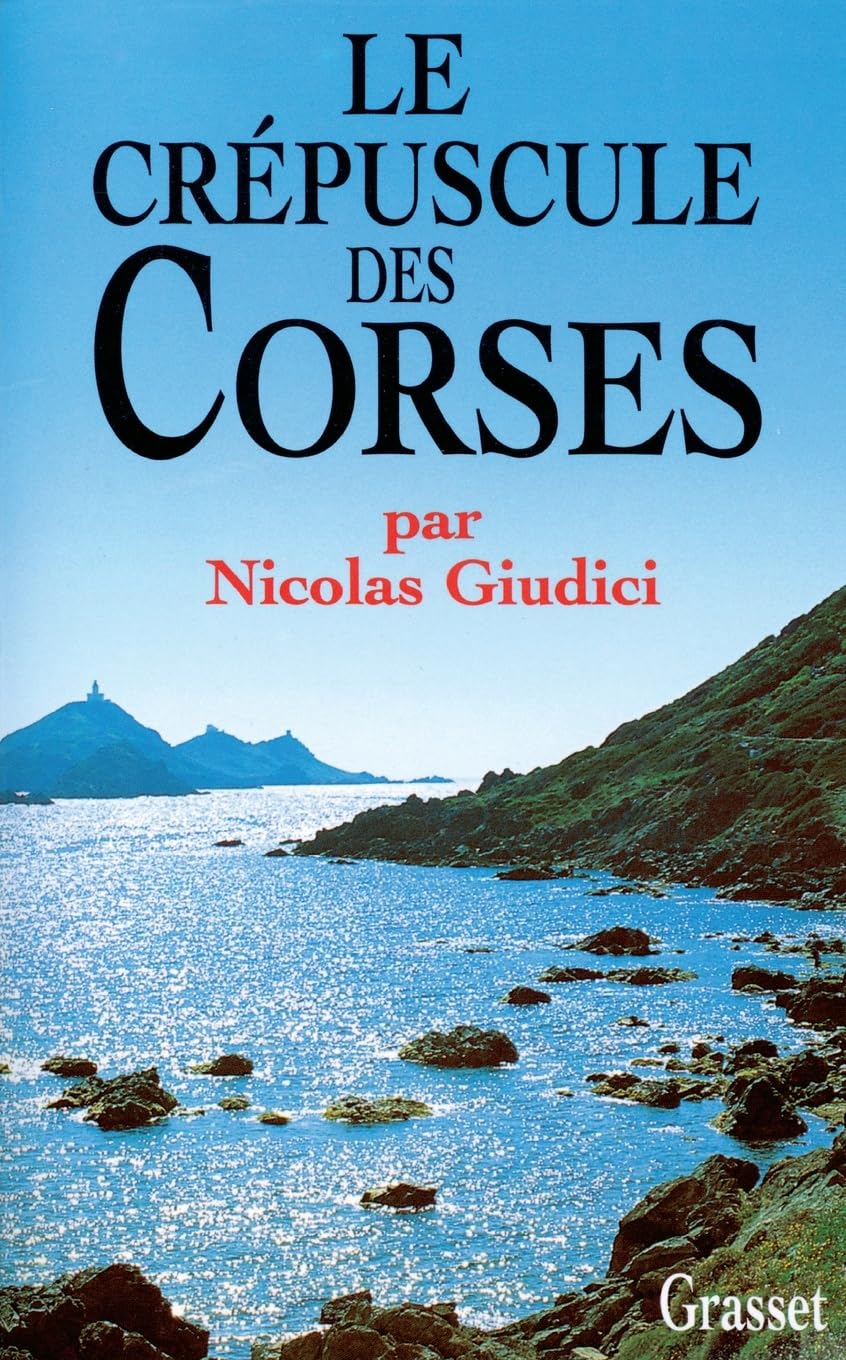 Le Crépuscule des Corses, clientélisme, identité et vendetta 9782246538615