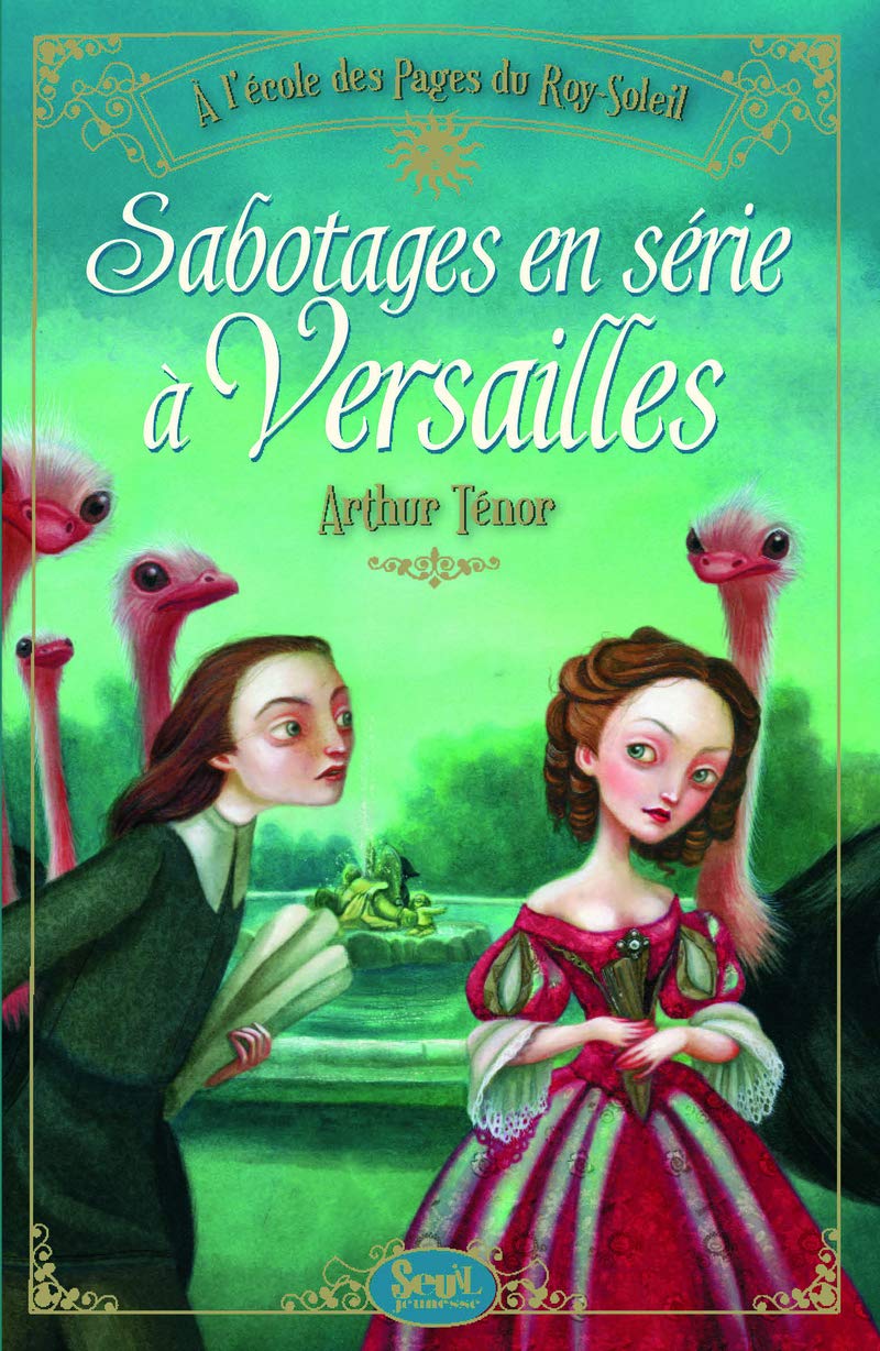 Sabotages en série à Versailles. À l'école des Pages du Roy-Soleil - tome 1 (1) 9782021040593