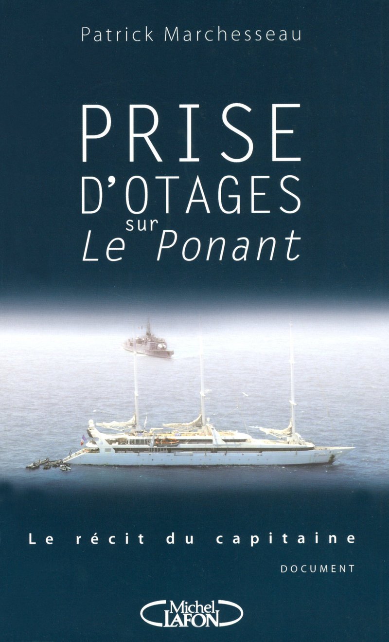 Prise d'otages sur le ponant: NTERIEUR PAR LE COMMANDANT DU VOILIER 9782749909387