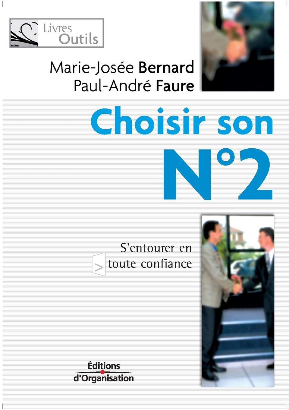 Choisir son N° 2 : S'entourer en toute confiance 9782708131125