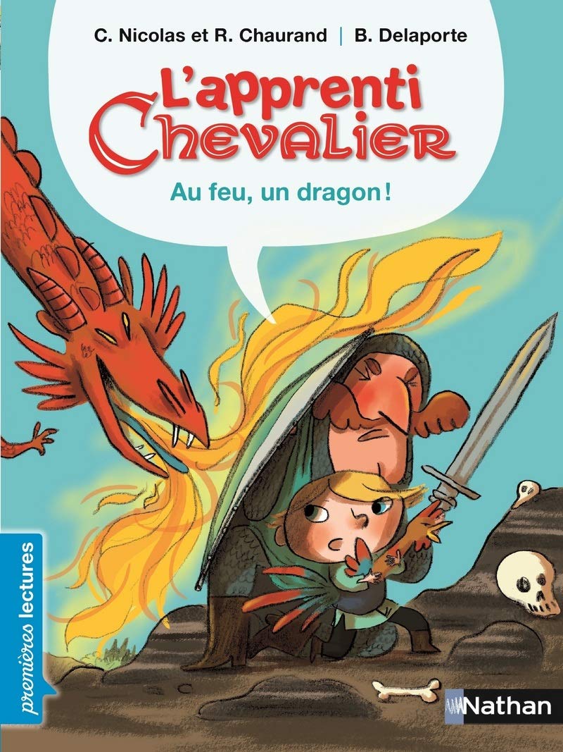 L'apprenti chevalier, au feu, un dragon ! - Premières Lectures CP Niveau 3 - Dès 6 ans 9782092561775